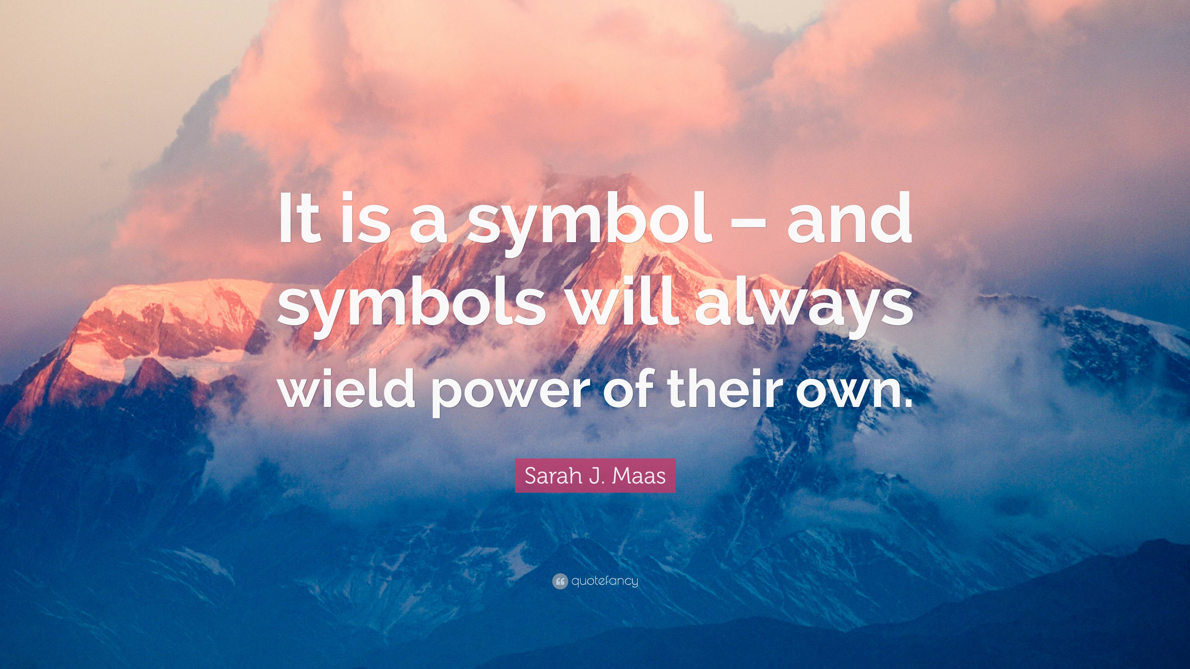 3840x2160 Sarah J. Maas Quote: “It is a symbol