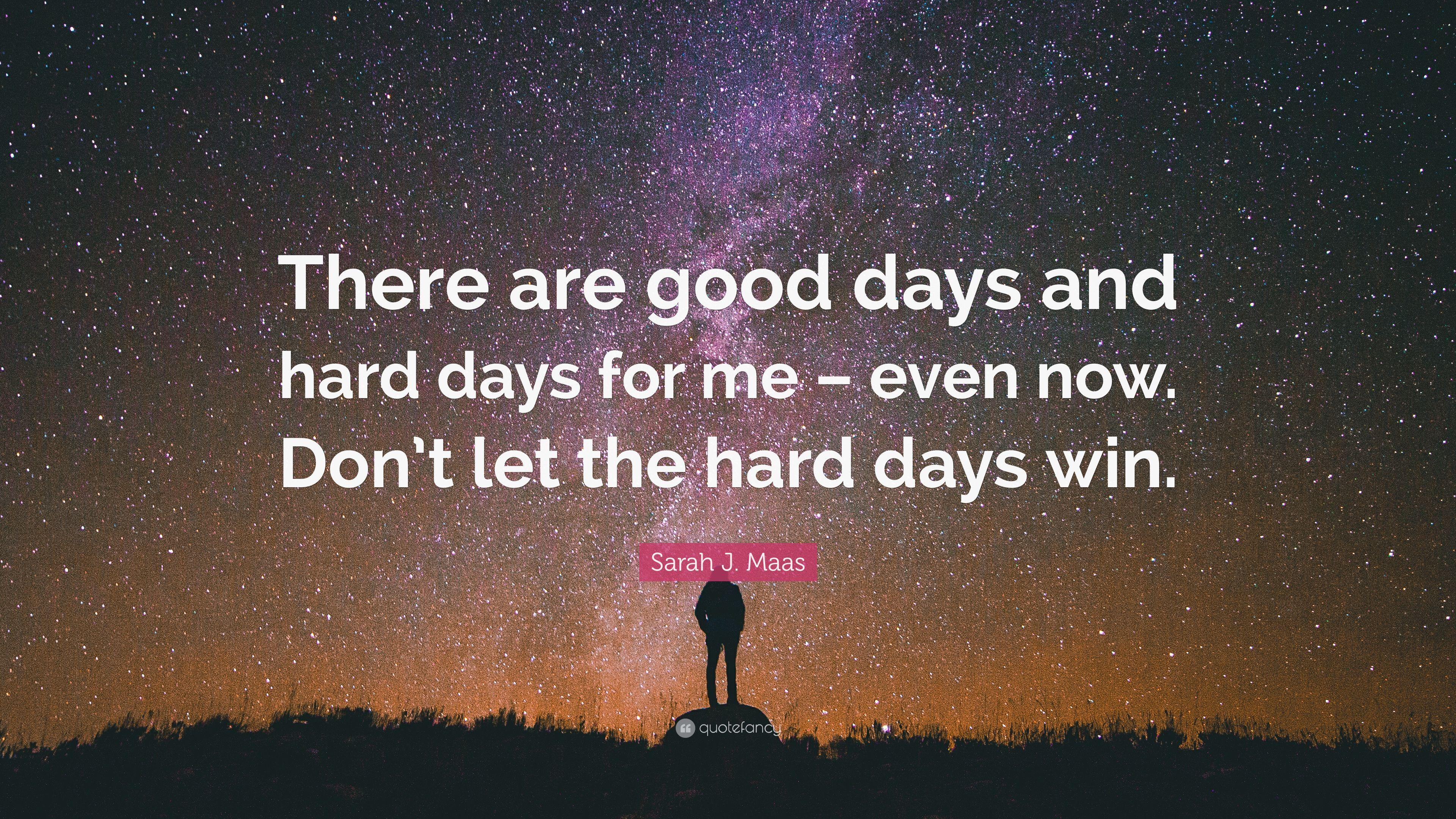 3840x2160 Sarah J. Maas Quote: “There are good days and hard days for me