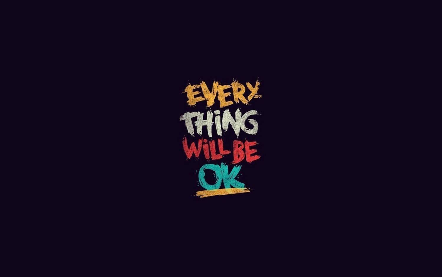 1500x938 Everything will be OK ON FINE ART PAPER HD QUALITY WALLPAPER POSTER Fine Art Print & Paintings posters in India art, film, design, movie, music, nature and educational