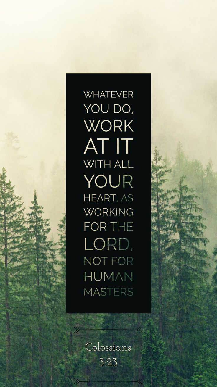 736x1308 Colossians 3:23 Phone Wallpaper. Bible verse nature background, Christian desktop wallpaper ideas, Christian motivational