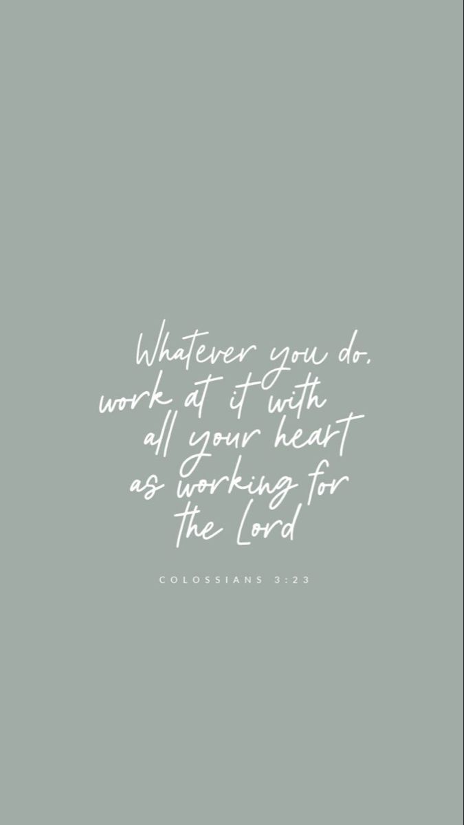 675x1200 Colossians 3:23❤️