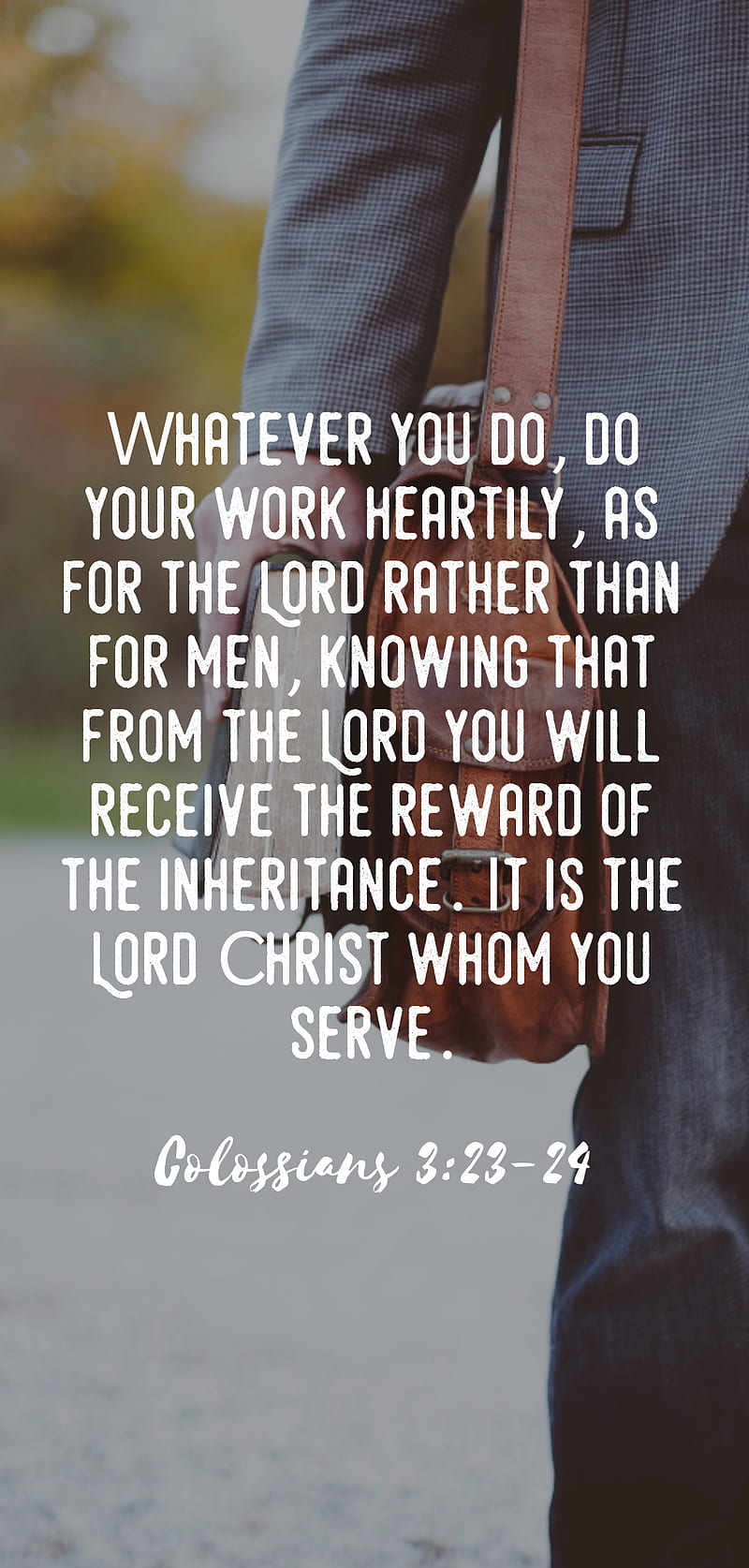 800x1674 Colossians 3 23 bible, christ, faith, god, hard, jesus, verse, work, HD phone wallpaper