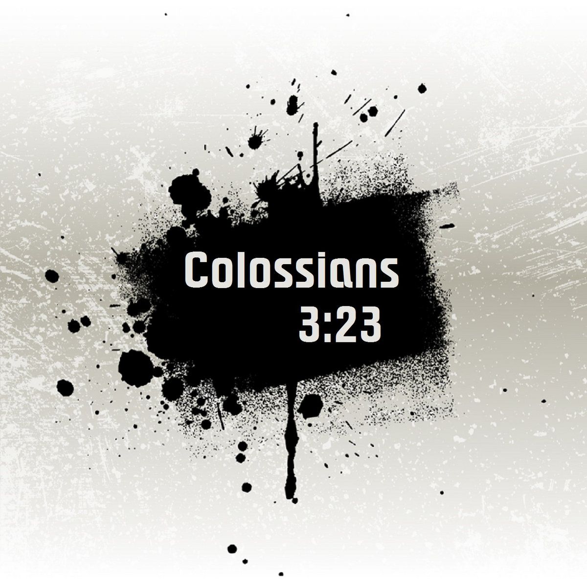 1200x1200 Colossians 23 Colossians 3:23