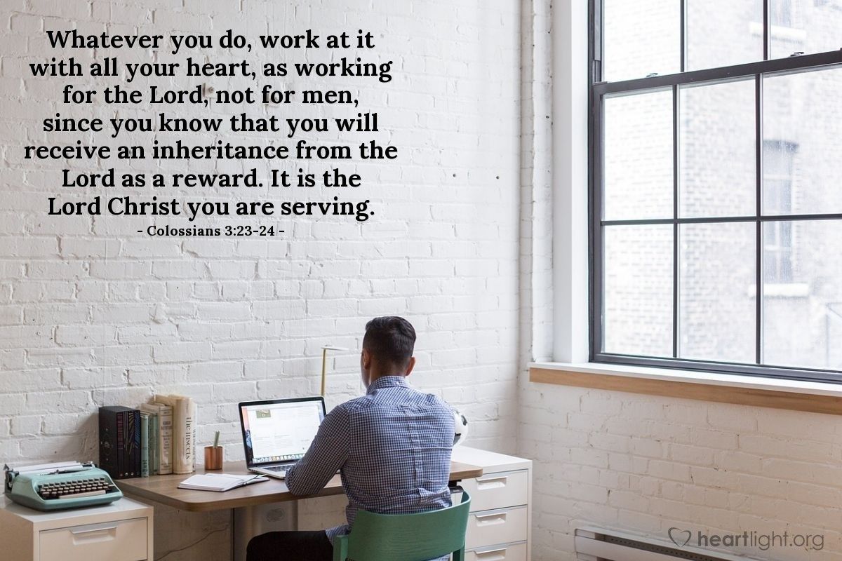 1200x800 Colossians 3:23 24 Illustrated: It Is The Lord Christ You Are Serving