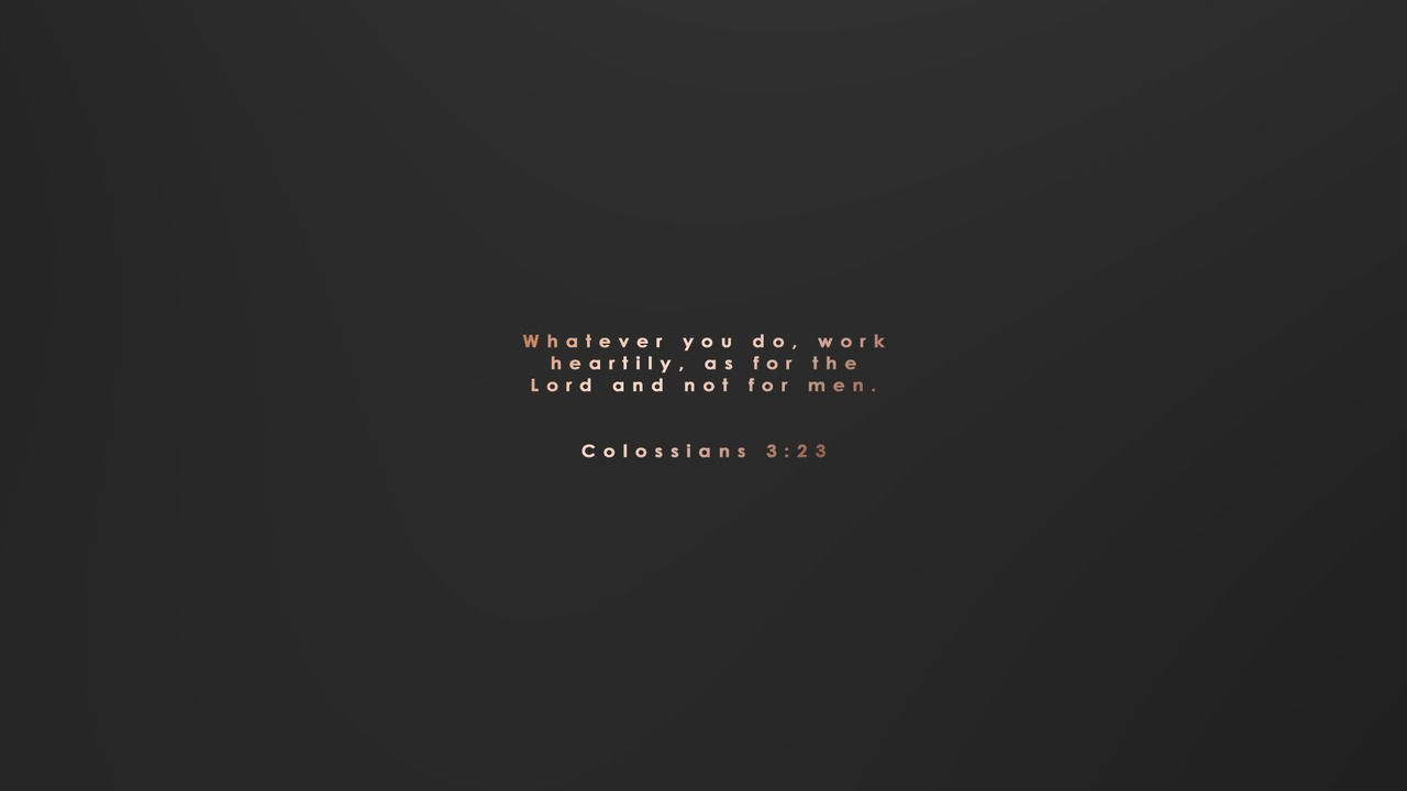 1280x720 Colossians 3:23 (ESV)