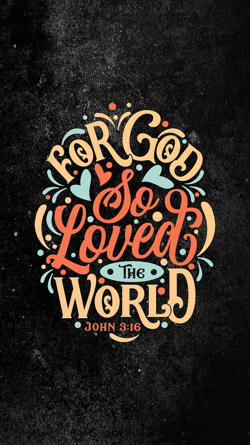 800x1422 So Loved, bible verses, christian, christmas, god, heart, jesus, john 3 love, HD phone wallpaper