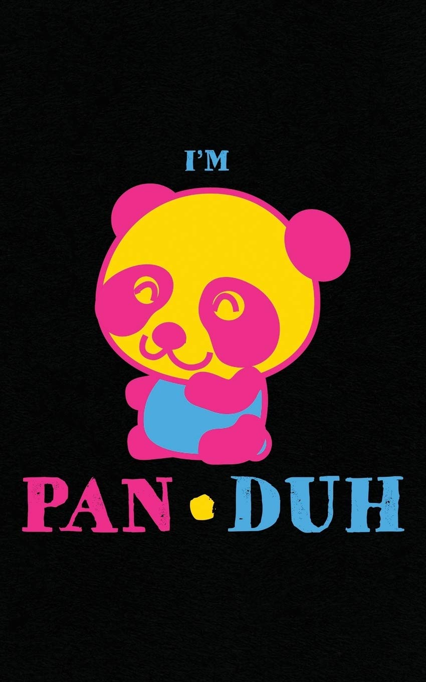 850x1360 I'm Pan Duh: Pansexual Notebook Funny Gay Pride Gift. A Panda LGBT Journal: Duh, Pan: 9781087009056: Books