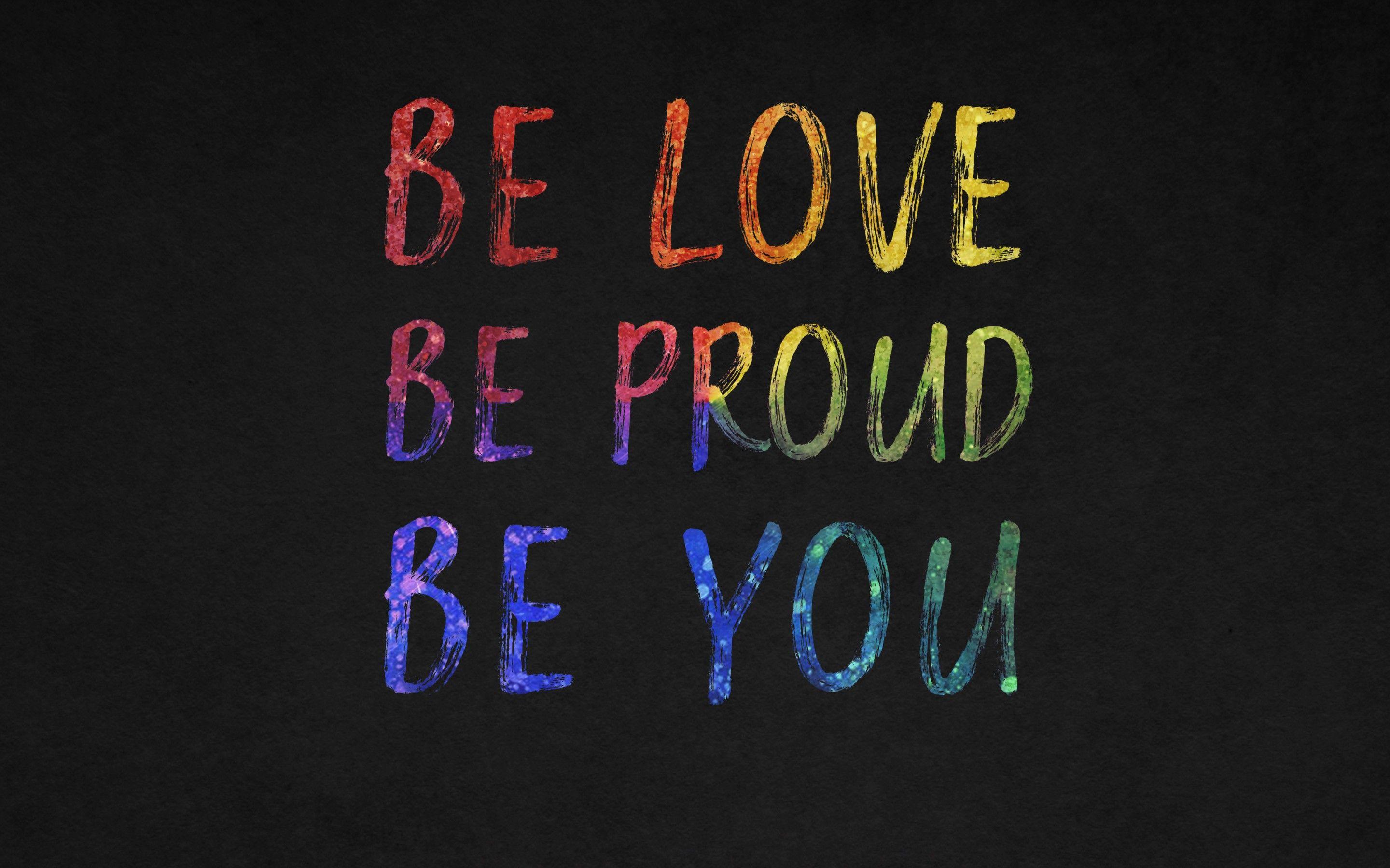 2880x1800 Be You 4K Wallpaper, Be Love, Be Proud, Dark Background, Inspirational Quotes, Black Dark