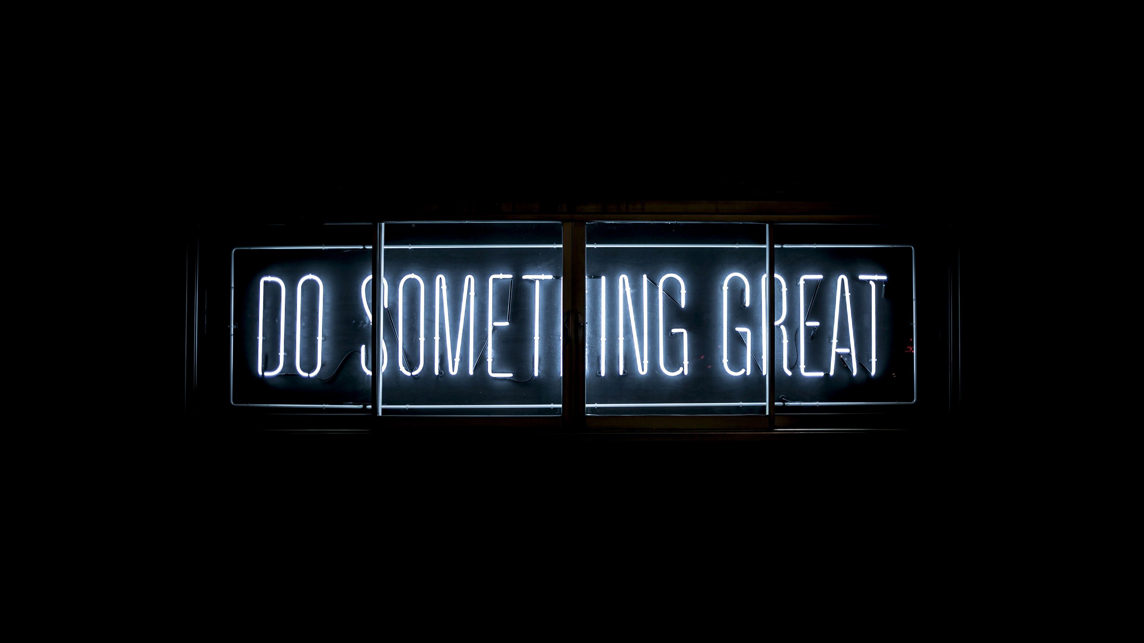 3840x2160 Do Something Great Wallpaper 4K, Neon Glow, Inspirational Quotes, Black Dark