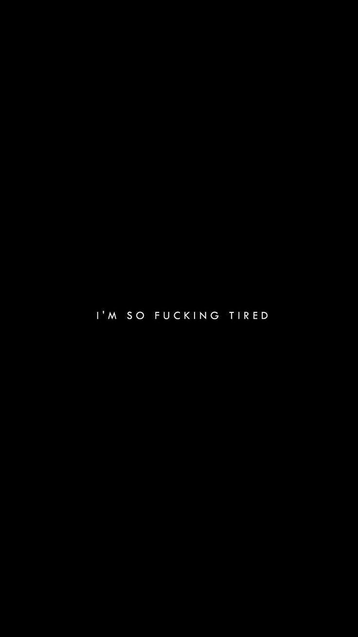 I'm Tired Wallpapers - Top Free I'm Tired Backgrounds - WallpaperAccess