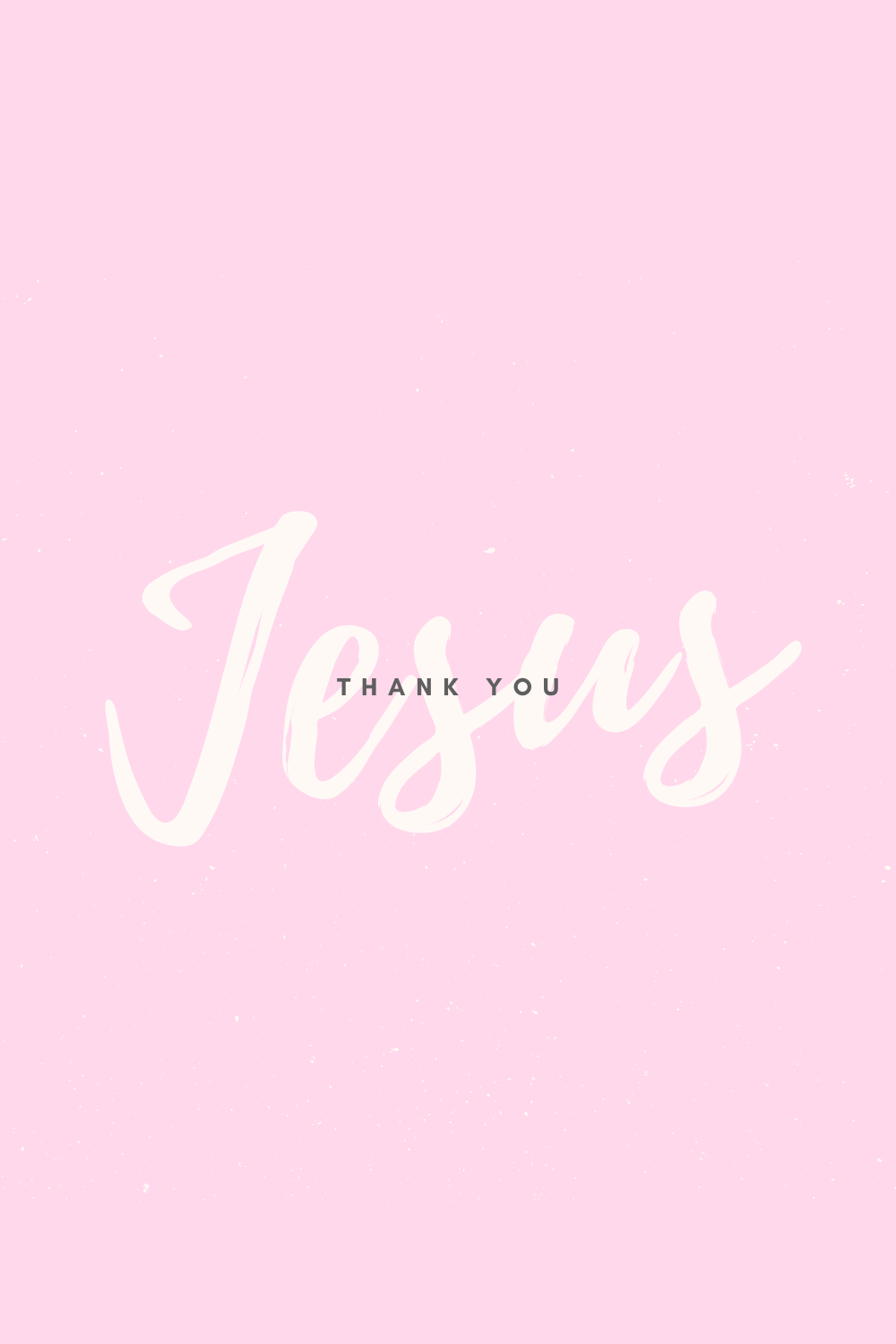 1000x1500 Thank YOU JESUS WALLPAPERS