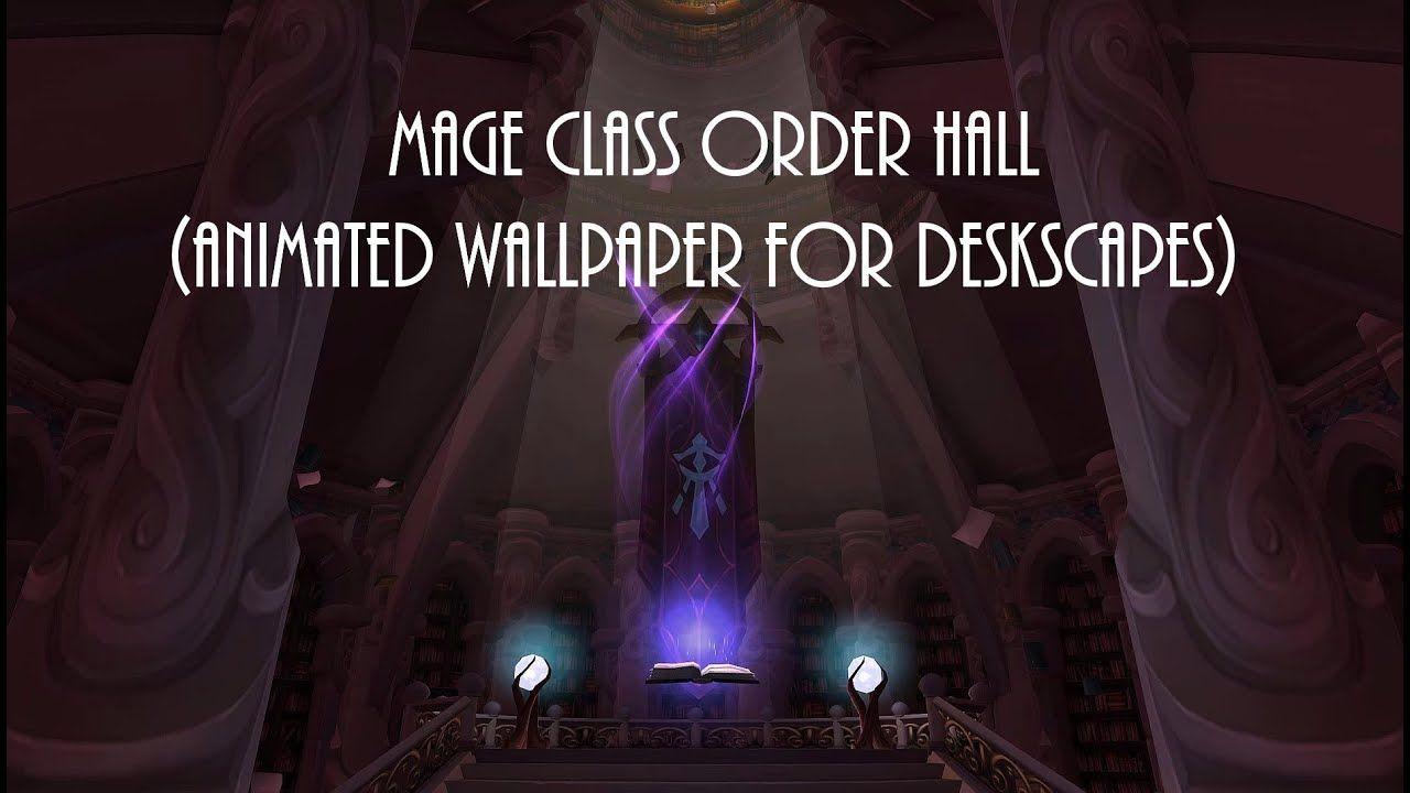 1280x720 World of Warcraft Legion Mage Hall (animated wallpaper for Deskscapes)