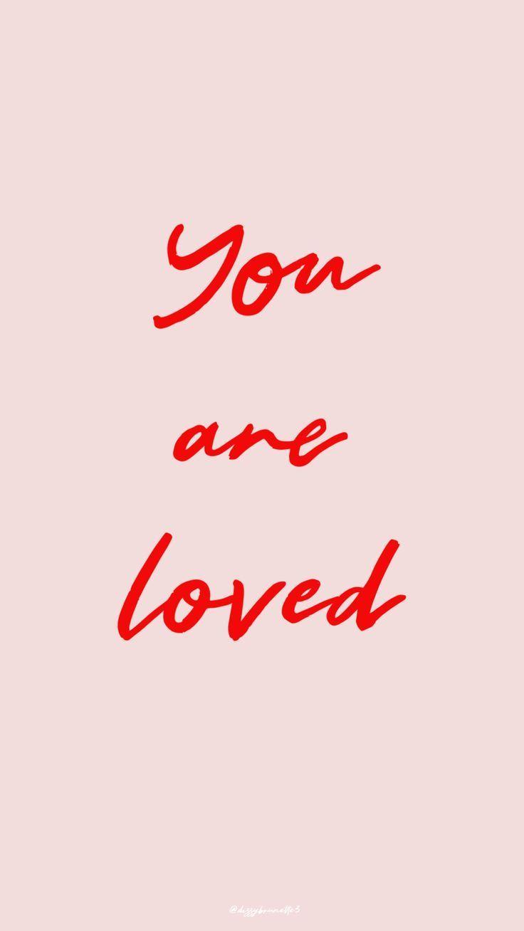 You Are Loved Wallpapers - Top Free You Are Loved Backgrounds