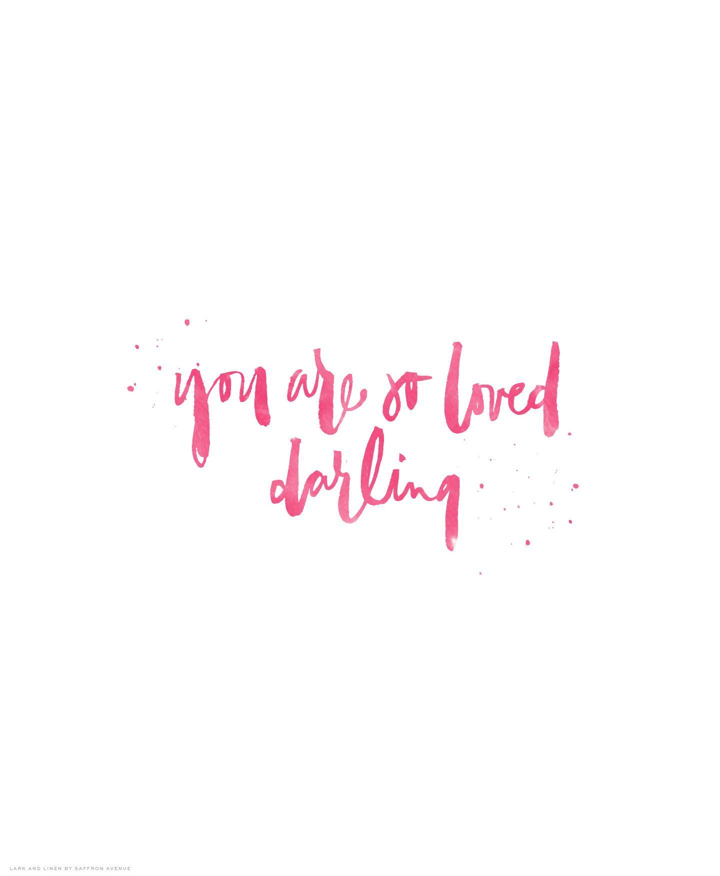 1440x1752 You Are So Loved, Darling. lark & linen. Words quotes, Love words, Pretty words