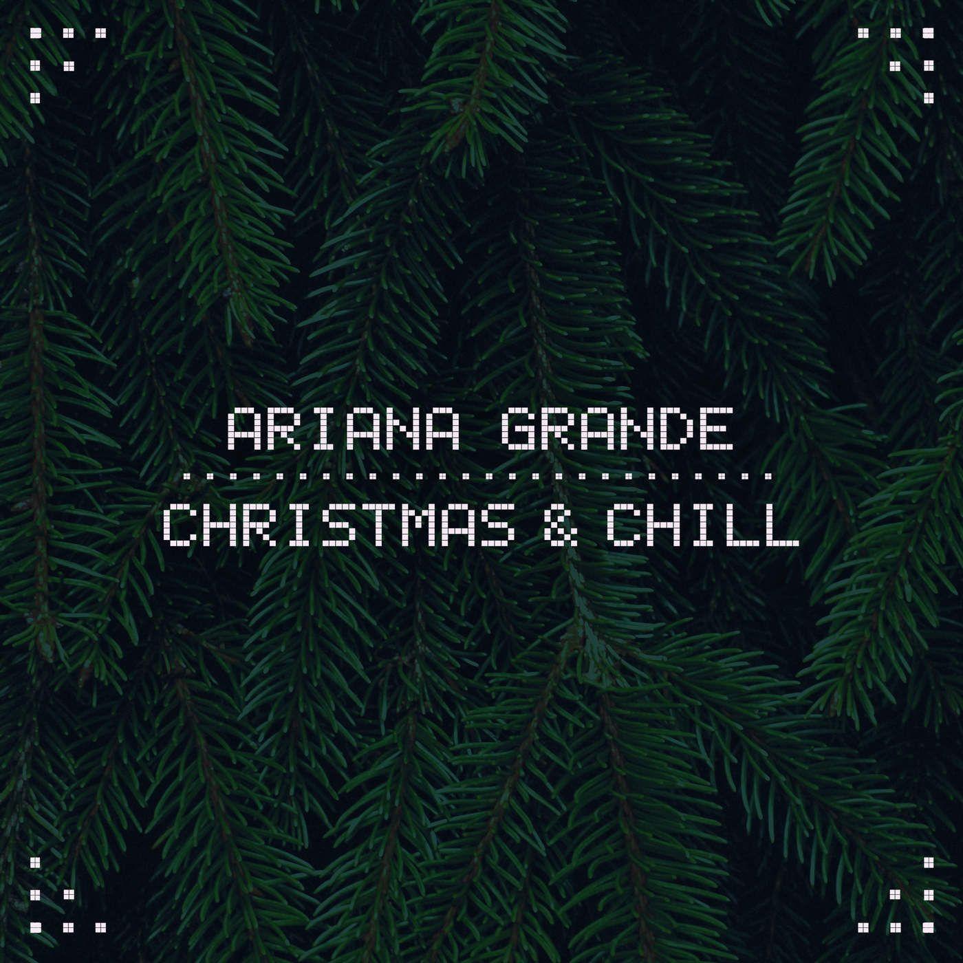 christmas and chill ariana grande free download