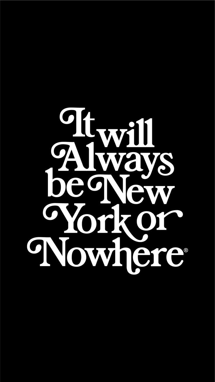 736x1308 New York or Nowhere Black and White Wallpaper Phone