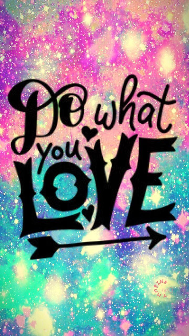 Do What You Love Wallpapers - Top Free Do What You Love Backgrounds ...