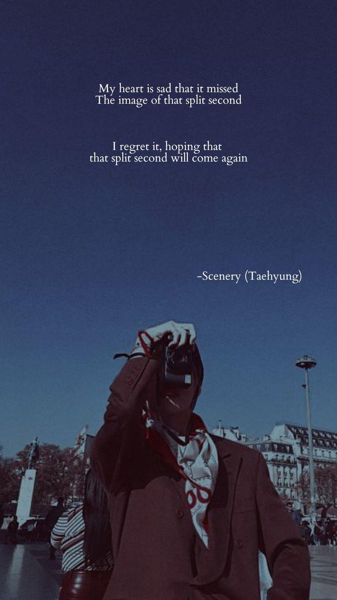 1080x1920 Scenery -Taehyung. Bts lyric, Bts lyrics quotes, Bts wallpaper lyrics