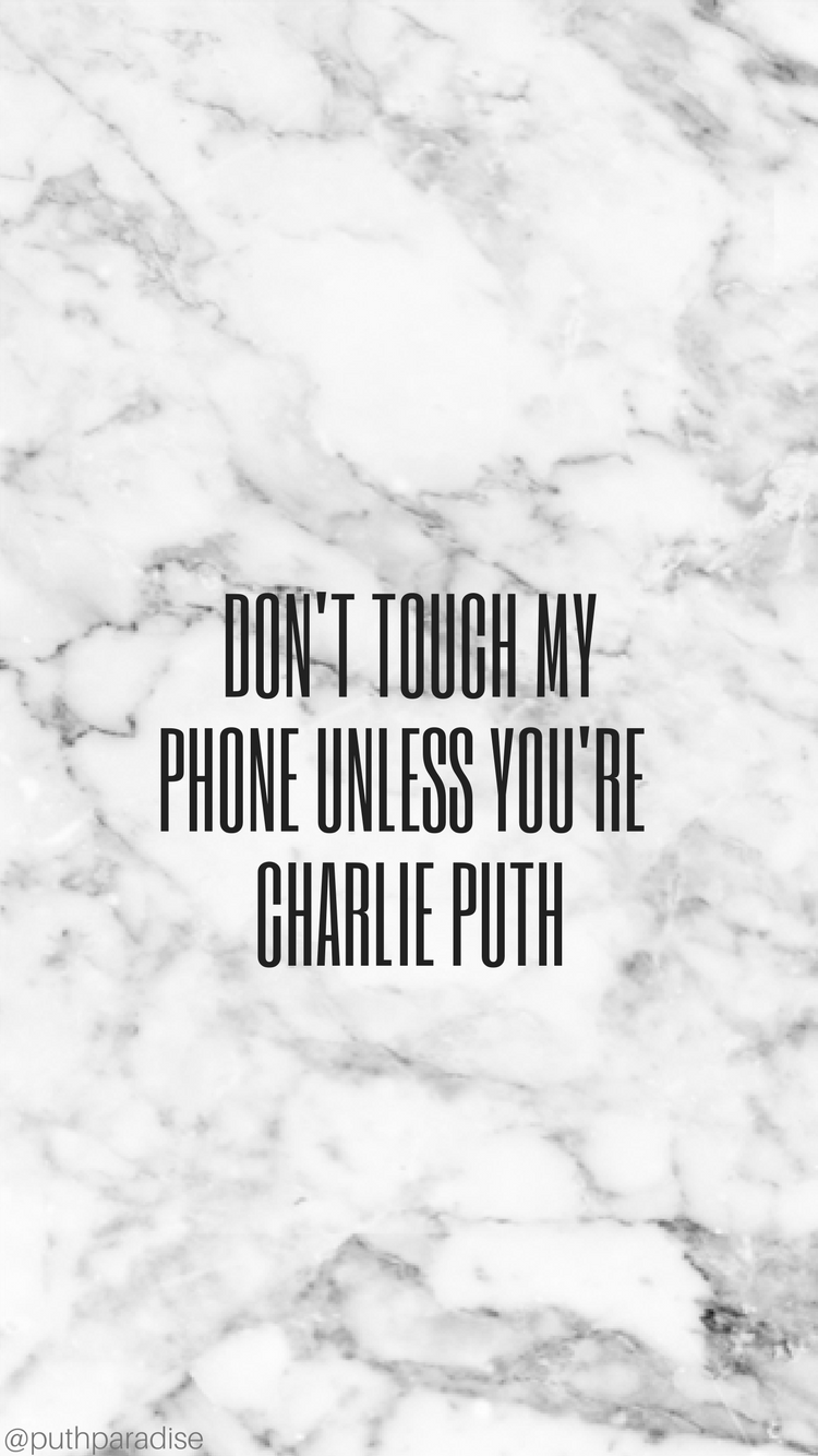 750x1334 Don't touch my phone unless you're Charlie Puth (marble). phone wallpaper. Charlie puth, Charlie puth merch, Dont touch my phone wallpaper