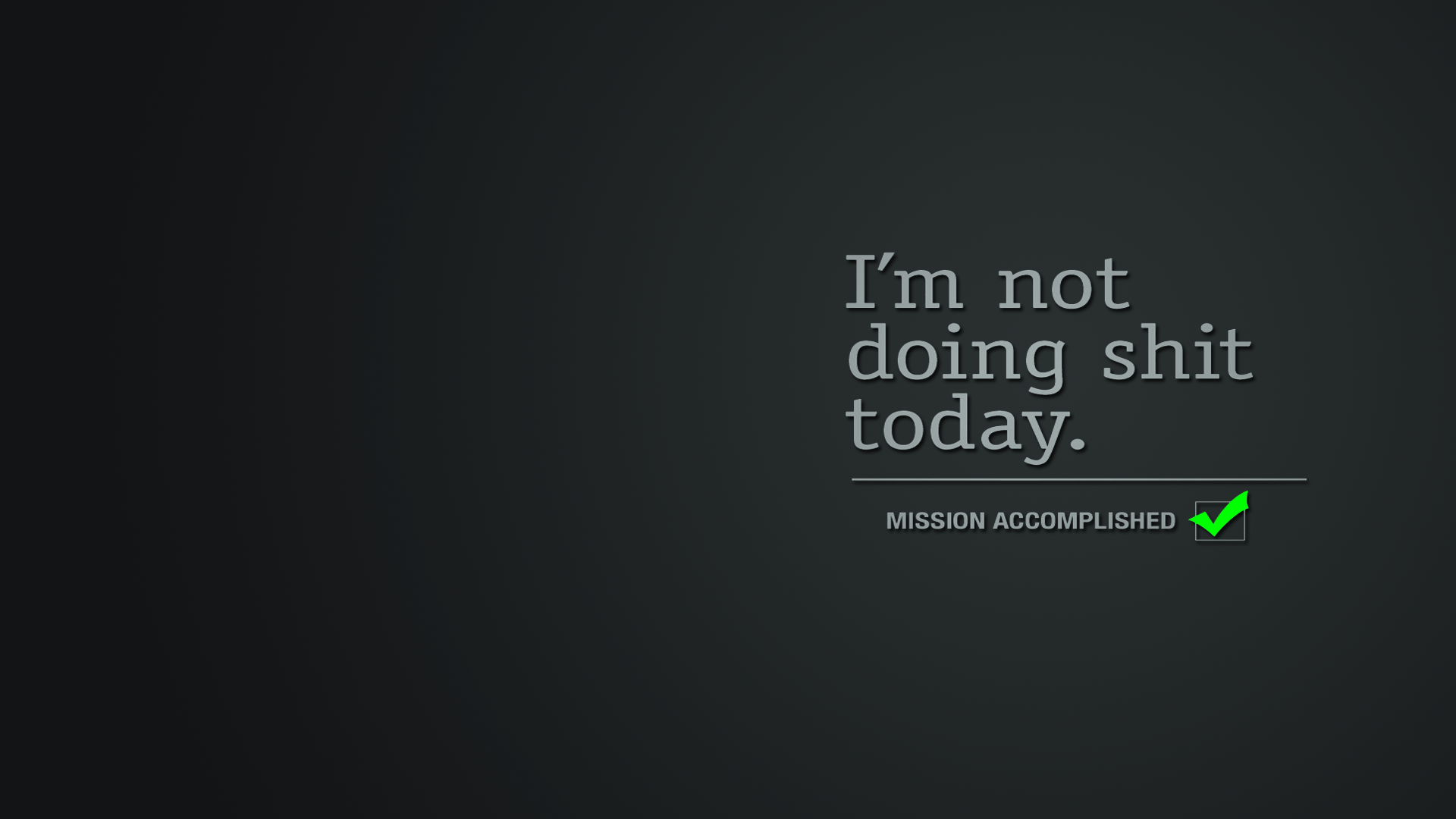 1920x1080 Well, I am just crushing life lately