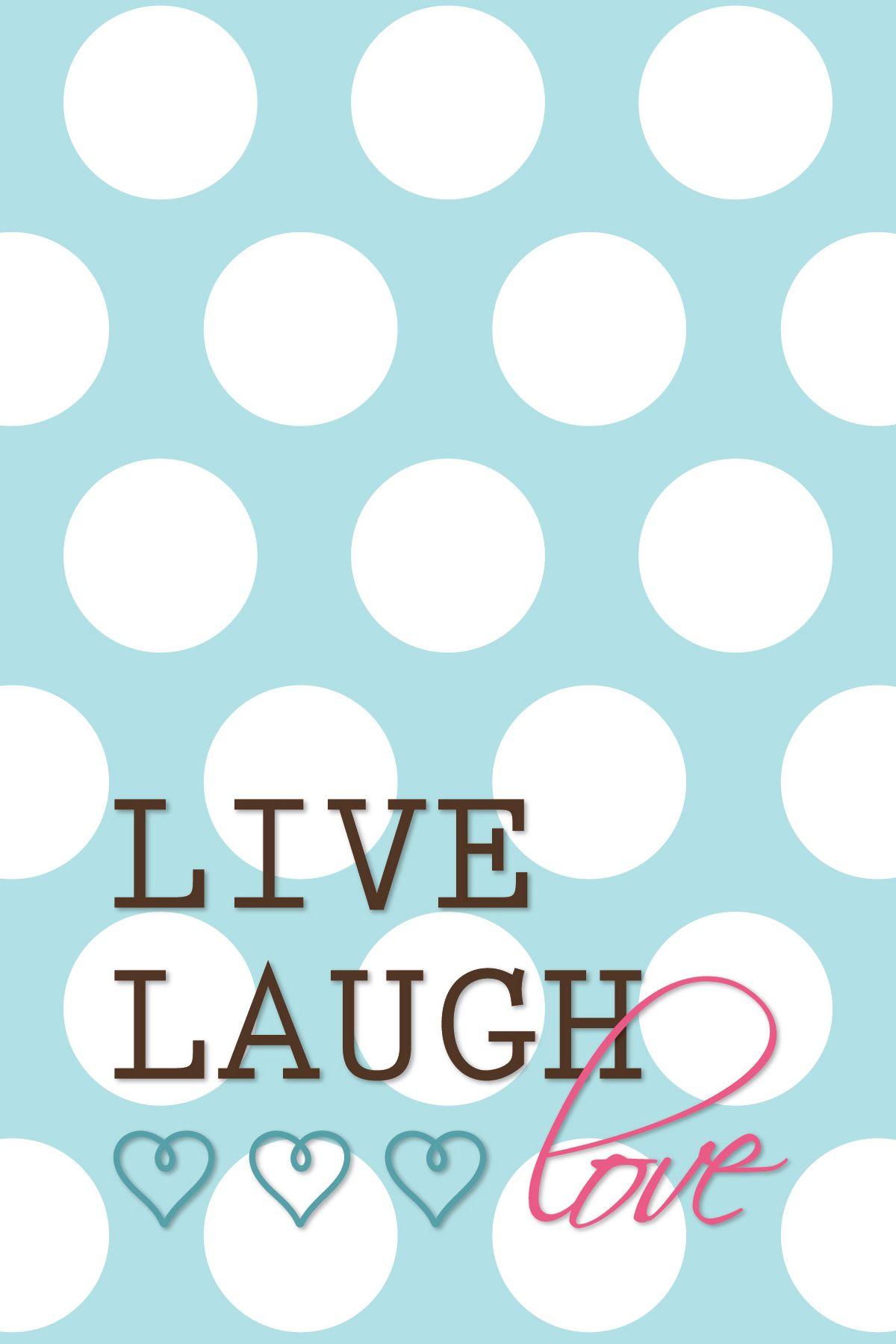 Live Laugh Love Wallpapers Top Free Live Laugh Love Backgrounds
