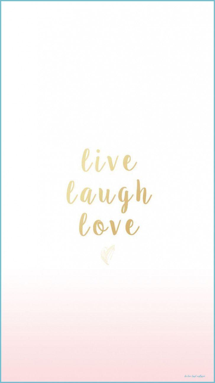 727x1293 Live Laugh Love Wallpaper love laugh wallpaper