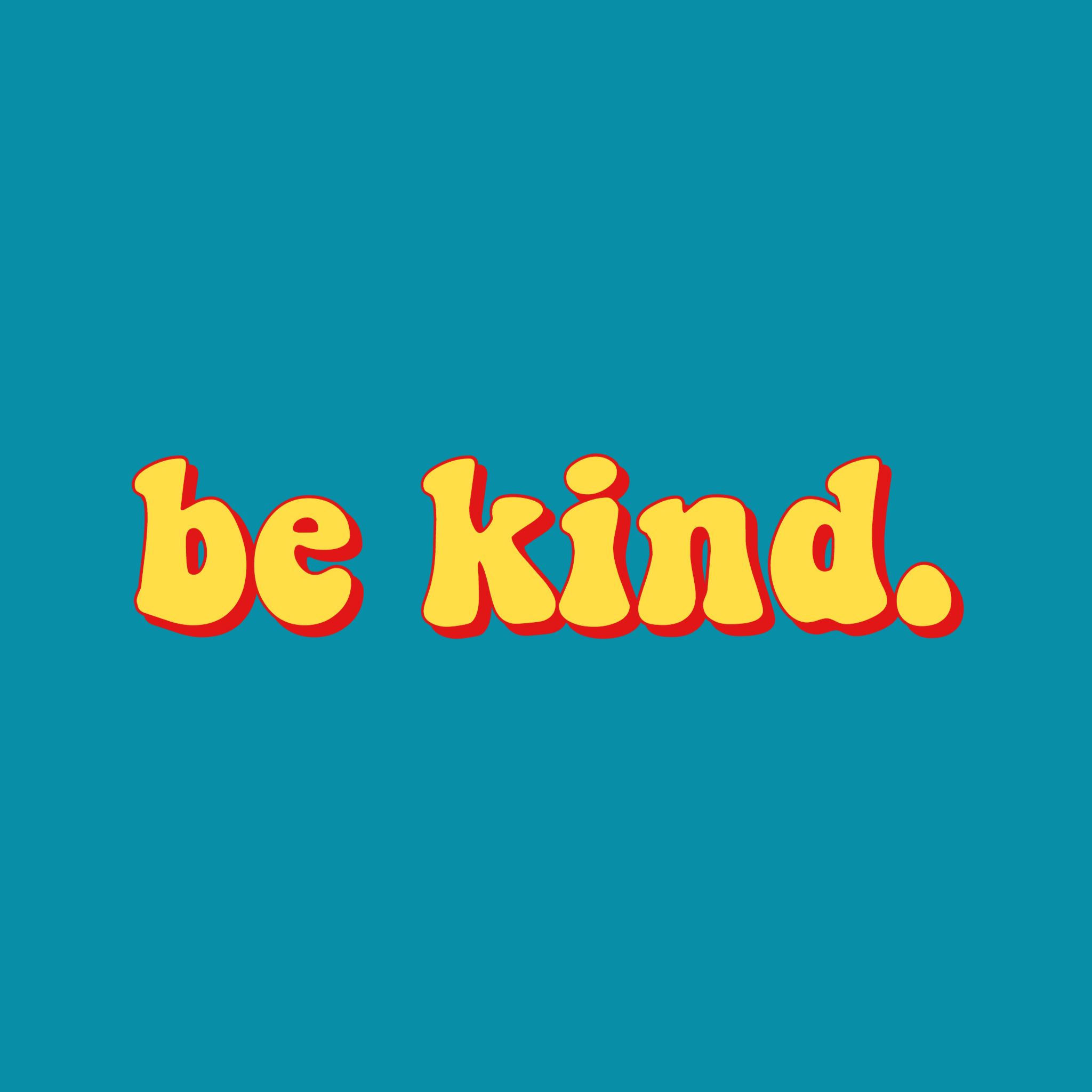 Be kind think kind. Be kind надпись. Be kind обои. Be kind картинка. Надпись Kindness.