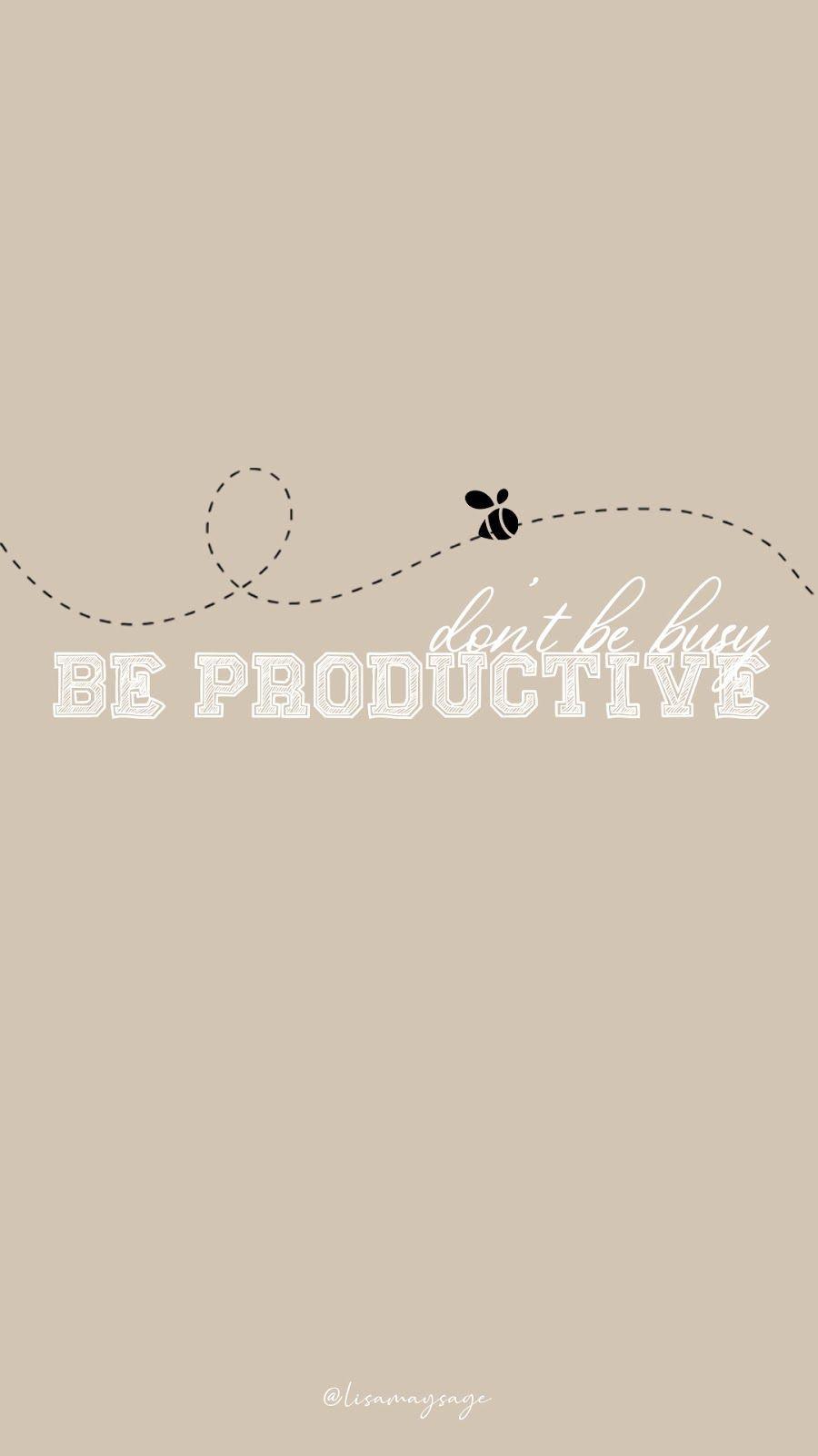 Be Productive Wallpapers - Top Free Be Productive Backgrounds