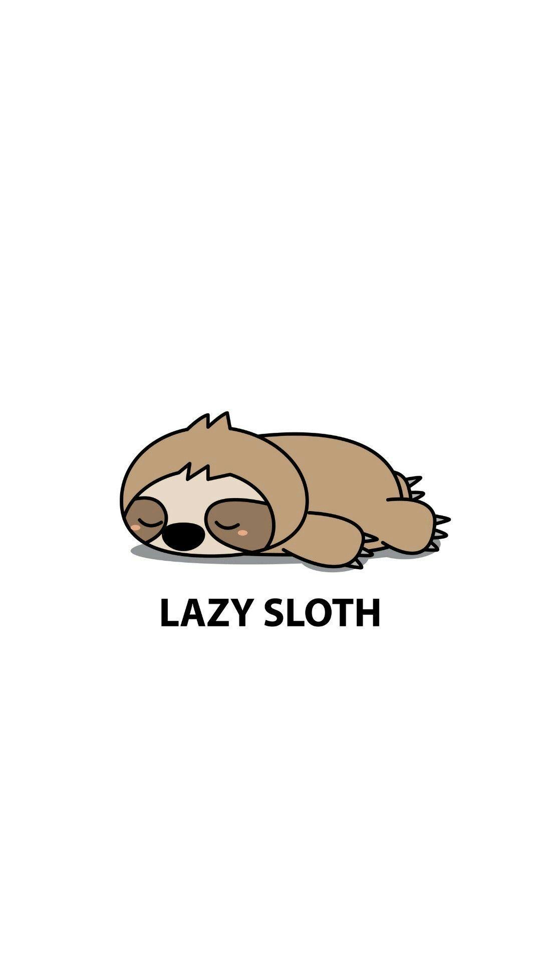 1080x1920 I Am A Sloth ý tưởng.  con lười, con lười dễ thương, con lười con