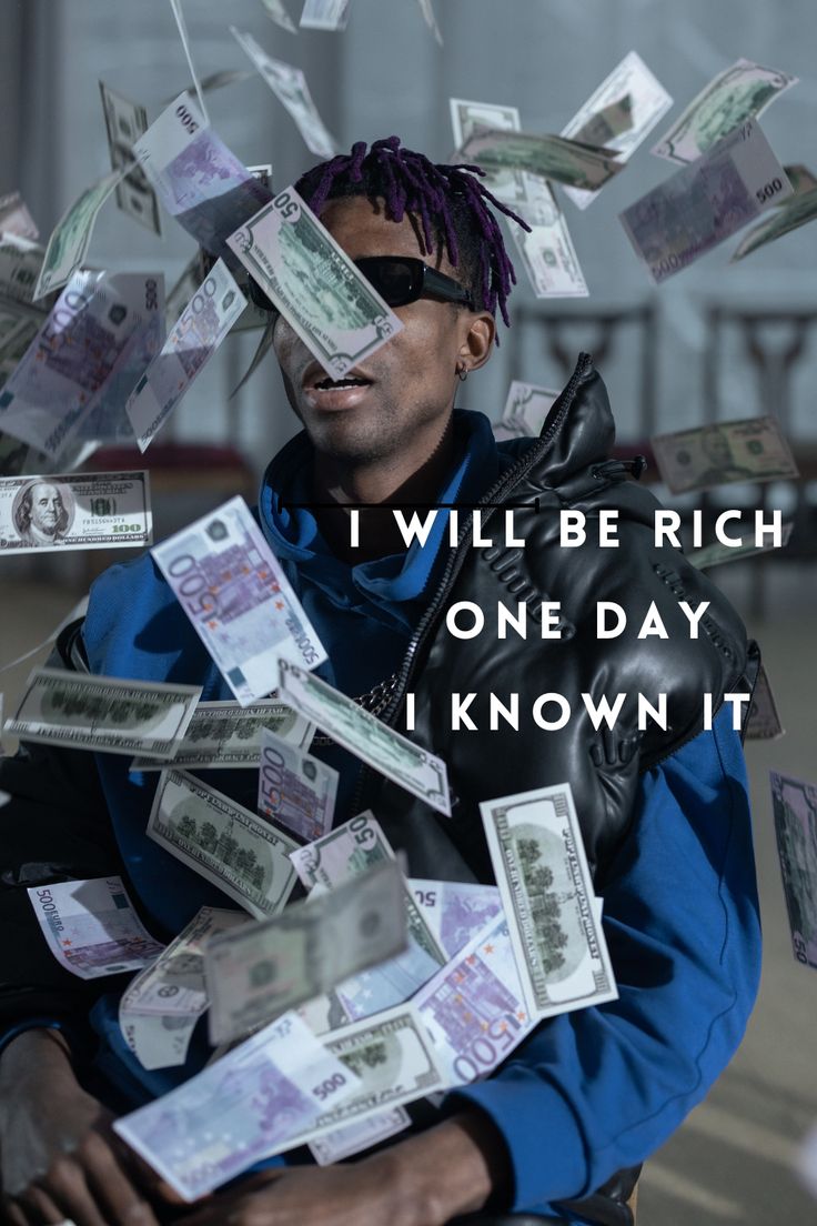 736x1104 I will be rich one day I know it