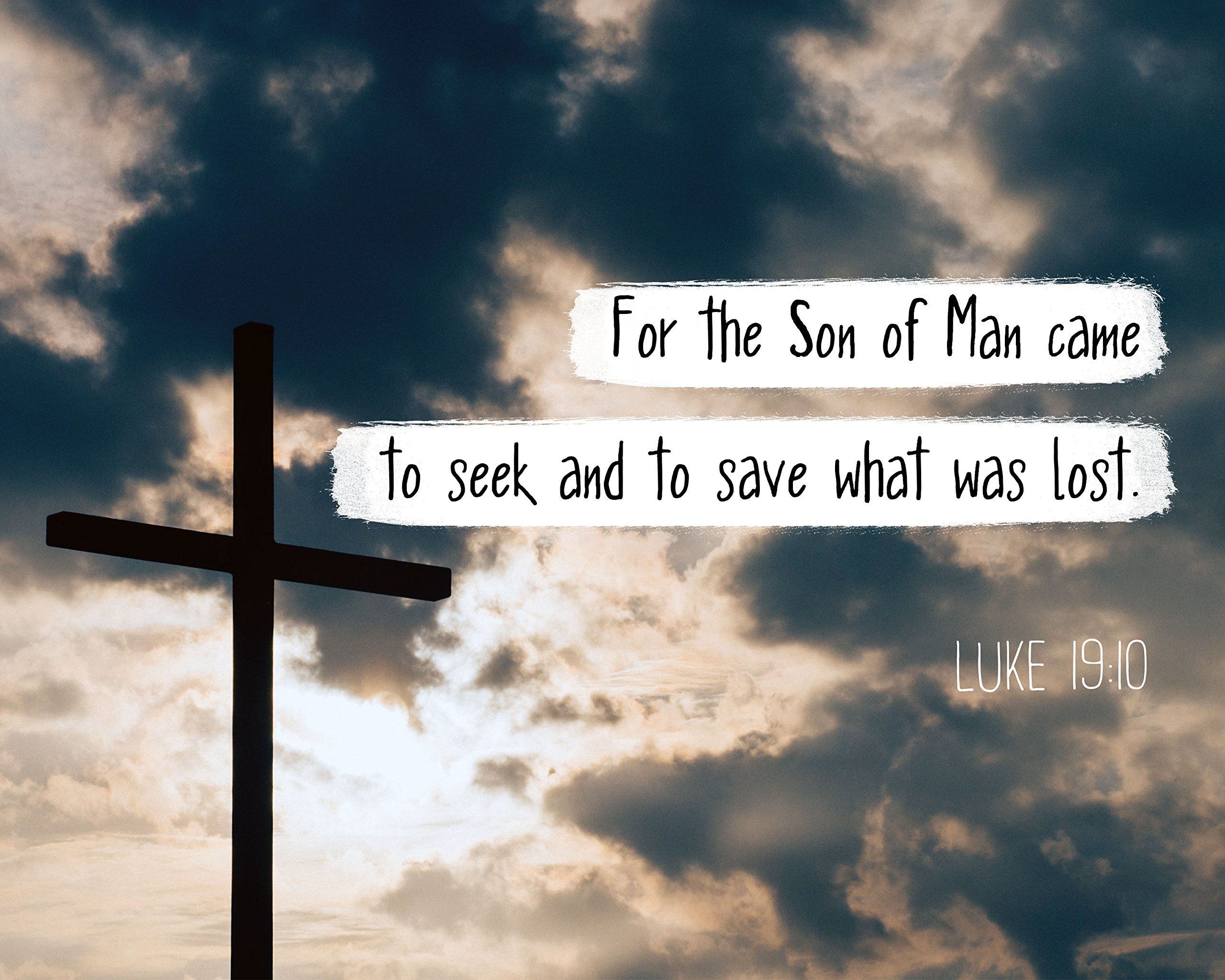 2560x2048 Luke 19:10 For the Son of Man Poster, Print, Picture or Framed Wall Art Decor Verse Collection Gift for Holidays Christmas Baptism (8x10 Unframed Photo)