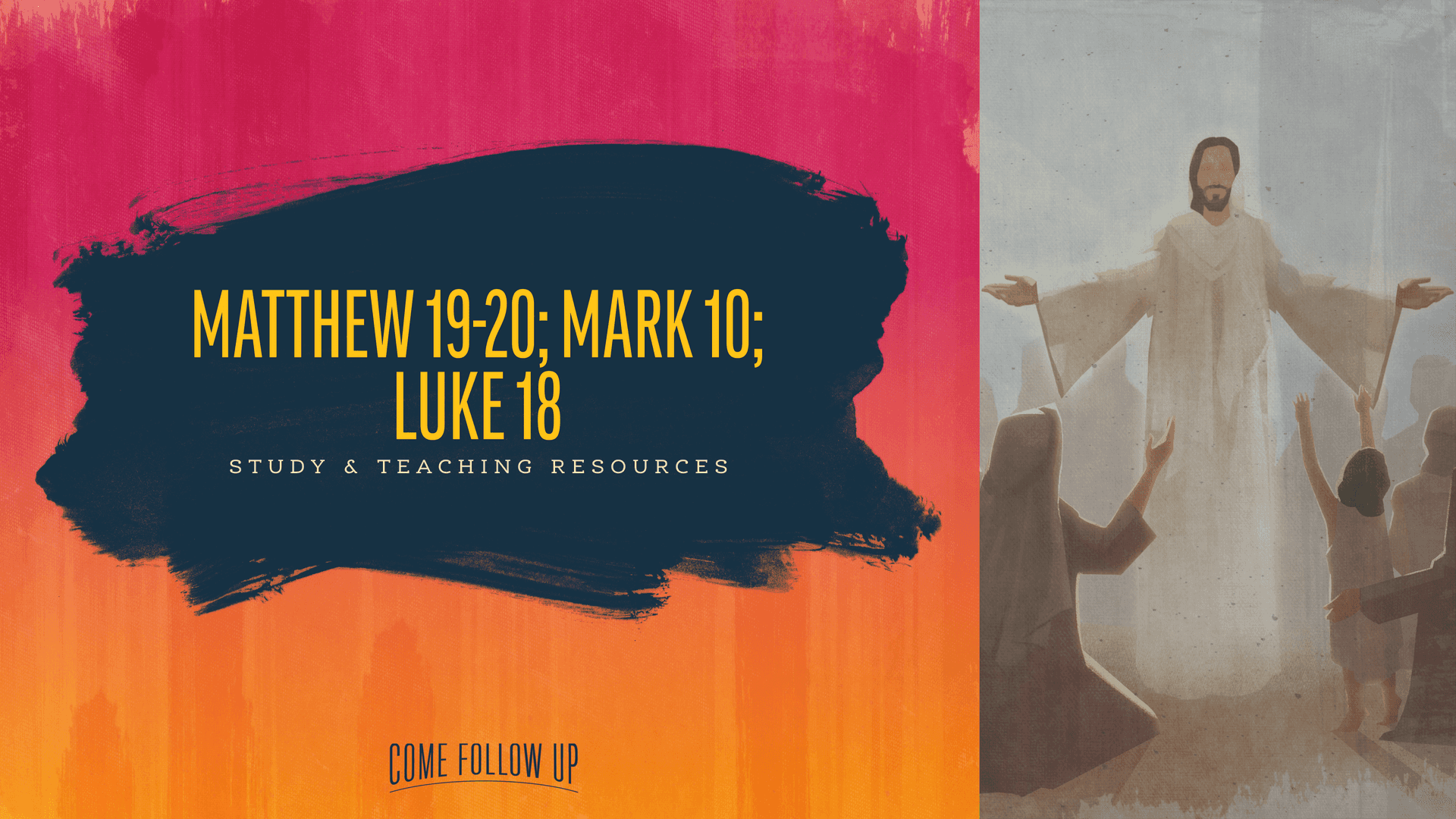 1920x1080 May 8 14. Matthew 19 20; Mark 10; Luke 18