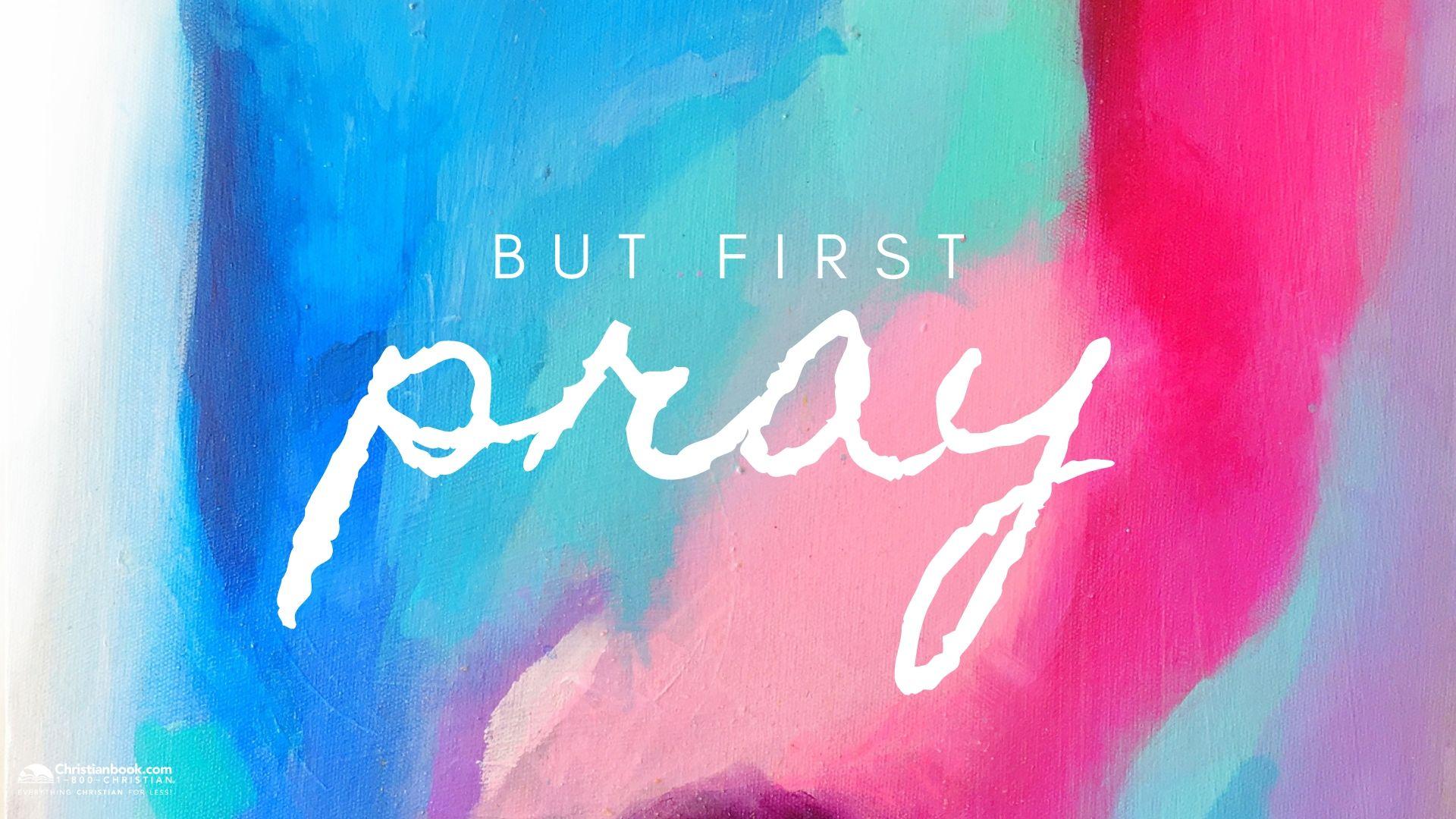 1920x1080 But First, Pray
