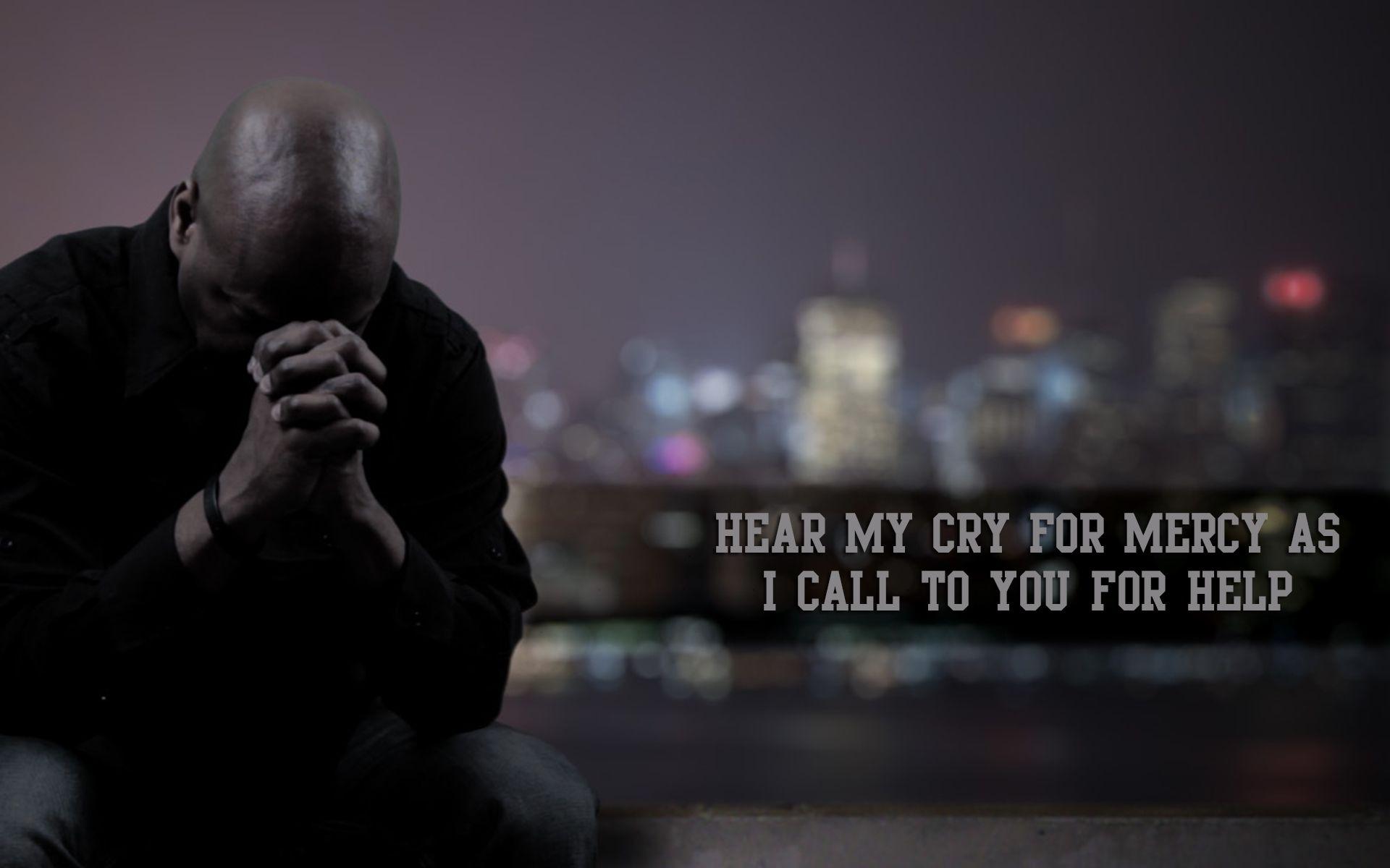 1920x1200 Hear My Cry For Mercy I Call You For Help Praying Christian For Help HD Wallpaper