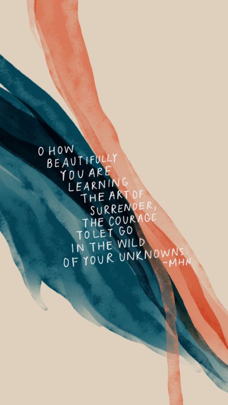736x1308 surrender quotes, courage quotes, morgan harper nichols quotes, mhn quotes, abst. iPhone X Wallpaper 48273027243002244 X Wallpaper HD