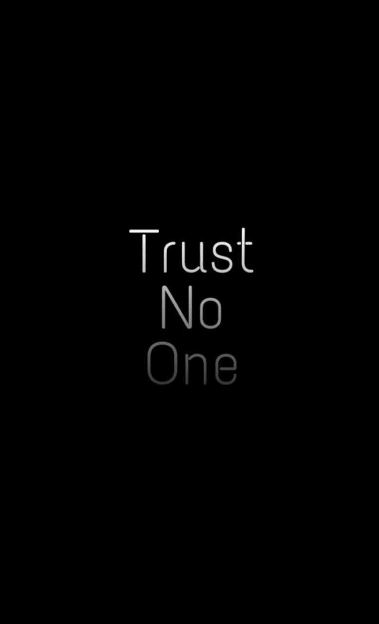 Trust No One Wallpapers Top Free Trust No One Backgrounds Wallpaperaccess