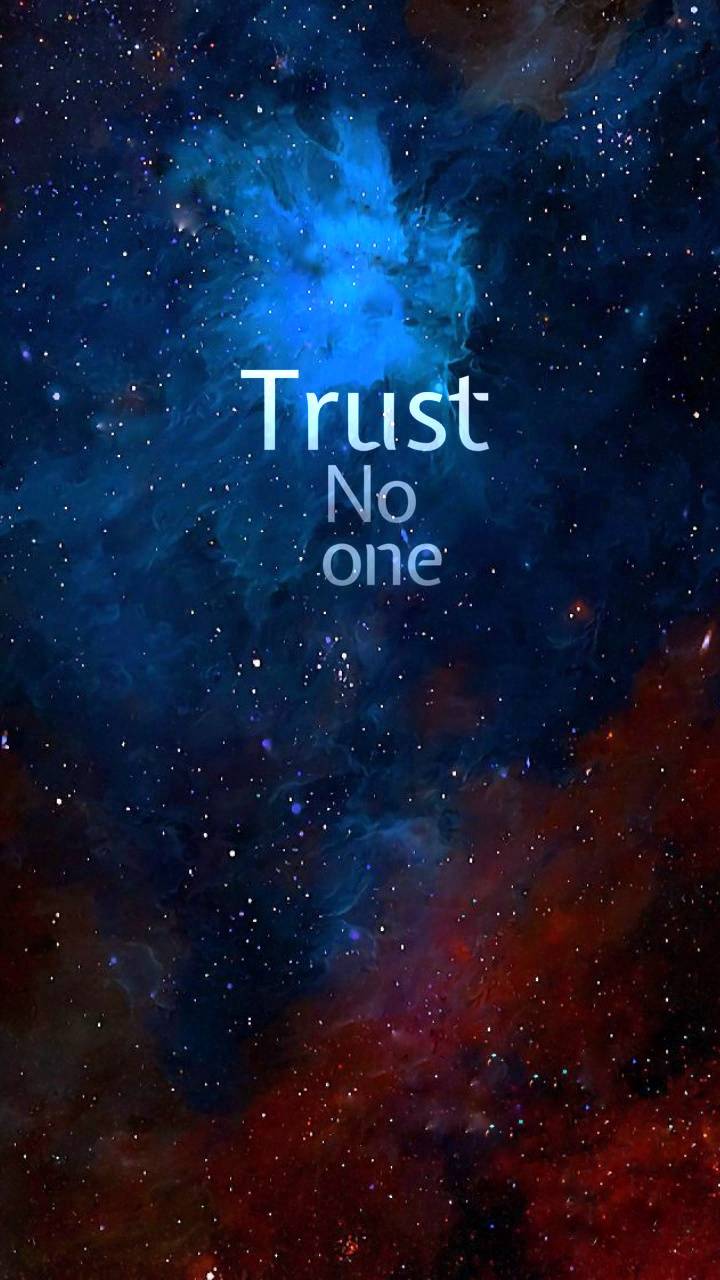 Trust No One Wallpapers - Top Free Trust No One Backgrounds -  WallpaperAccess