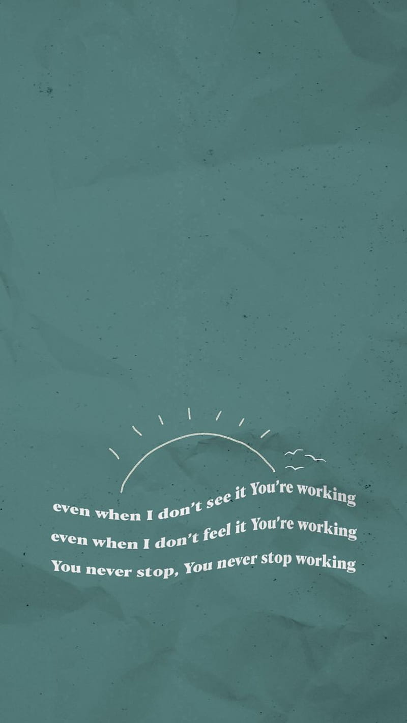 800x1422 Youre working, aesthetic green, aesthetic sun, christian, father, inspiration, HD phone wallpaper