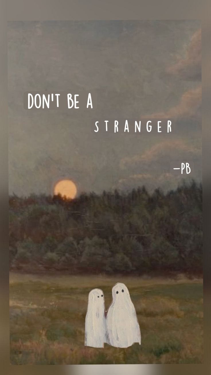 736x1308 Don't be a stranger Phoebe Bridgers wallpaper ghost wallpaper fall