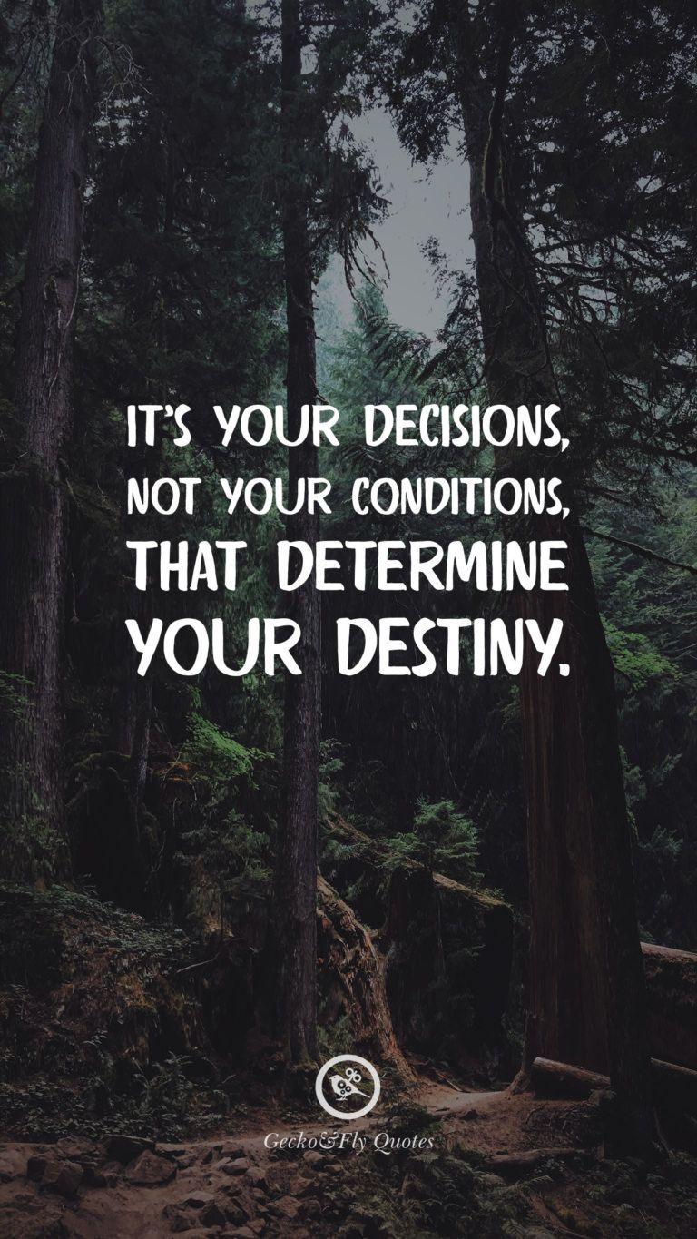 768x1365 It's your decisions, not your conditions, that determine your destiny. HD wallpaper quotes, Inspirational quotes wallpaper, New quotes