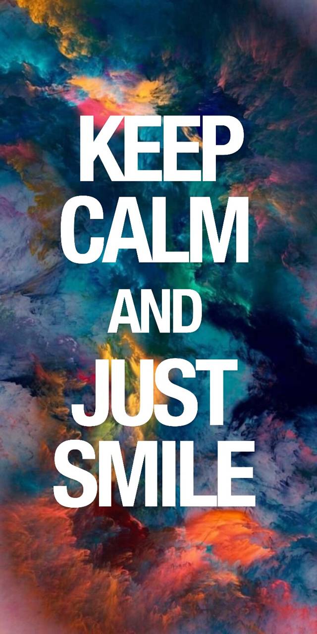 640x1280 Keep Calm Wallpaper By Rifatalnahian07 Calm And Just Smile HD Wallpaper