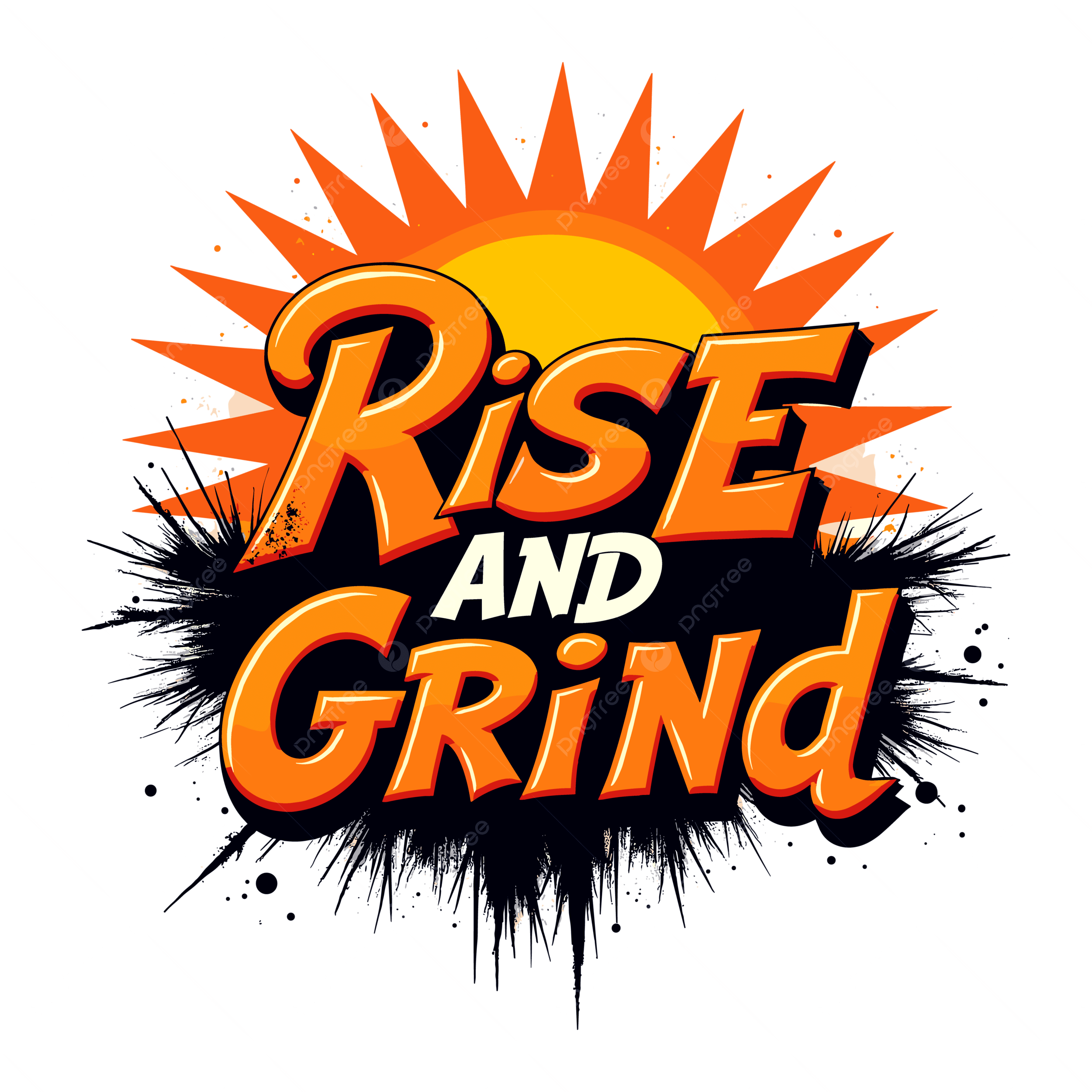 2500x2500 The Motivational Phrase Rise And Grind With A Bold Sunburst Background, Rise And Grind, Morning Motivation, Daily Inspiration PNG Transparent Image and Clipart for Free Download