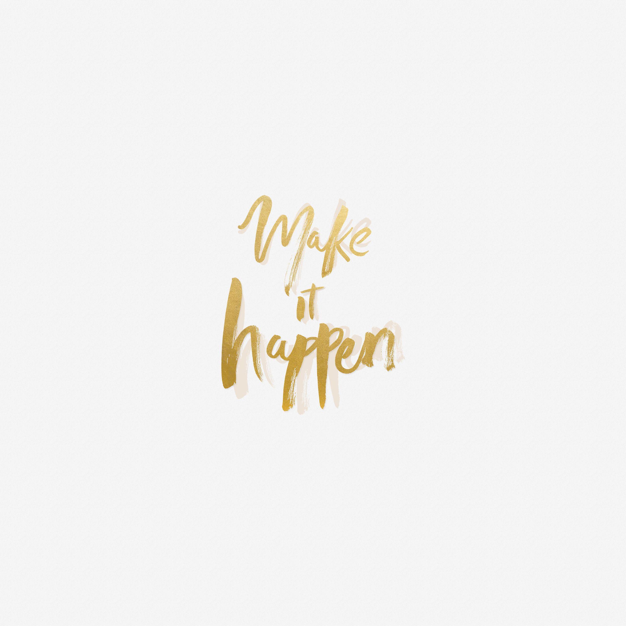 2524x2524 Make it Happen: A Wallpaper • WishWishWish