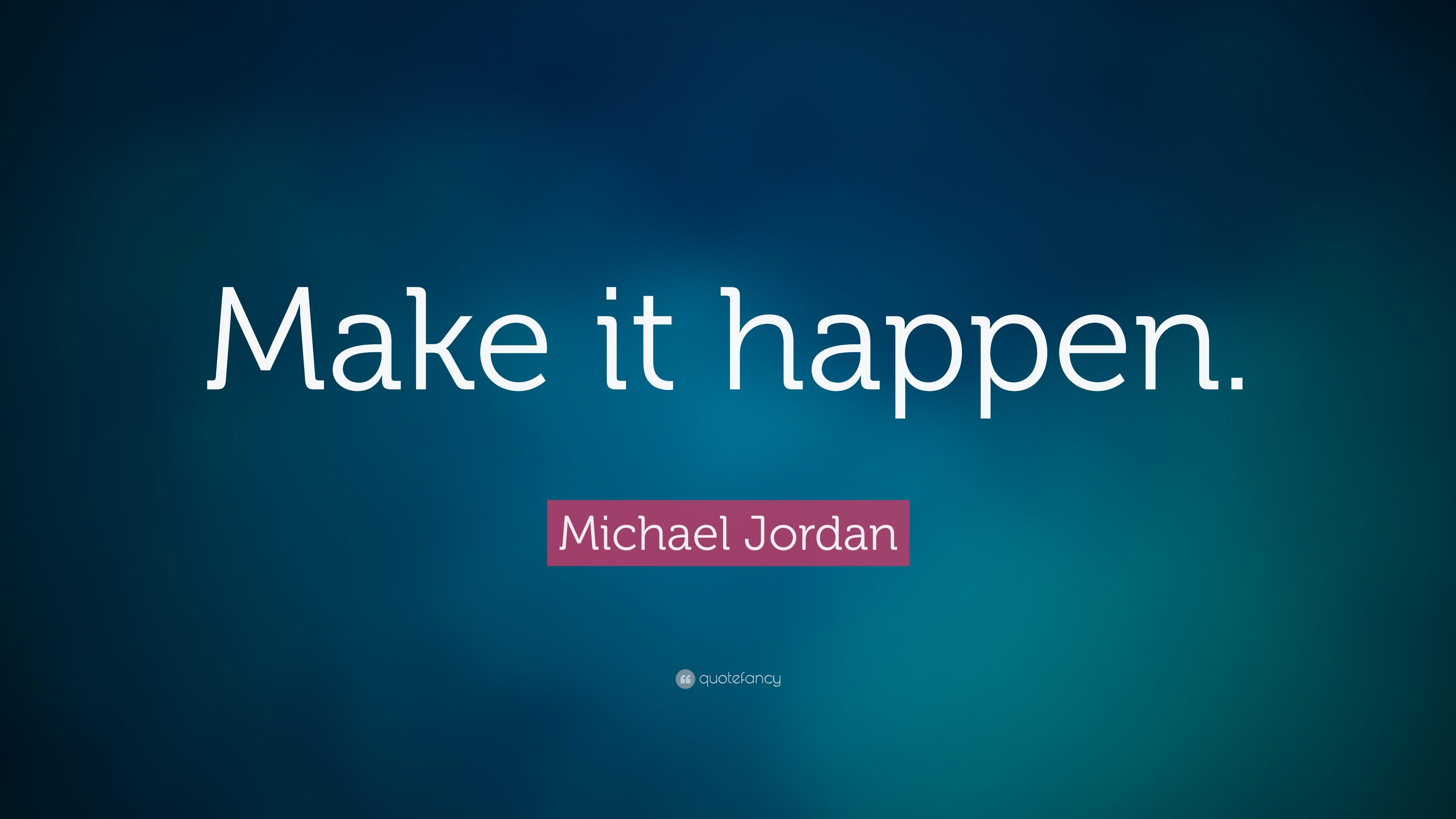 Make It Happen Wallpapers - Top Free Make It Happen Backgrounds ...