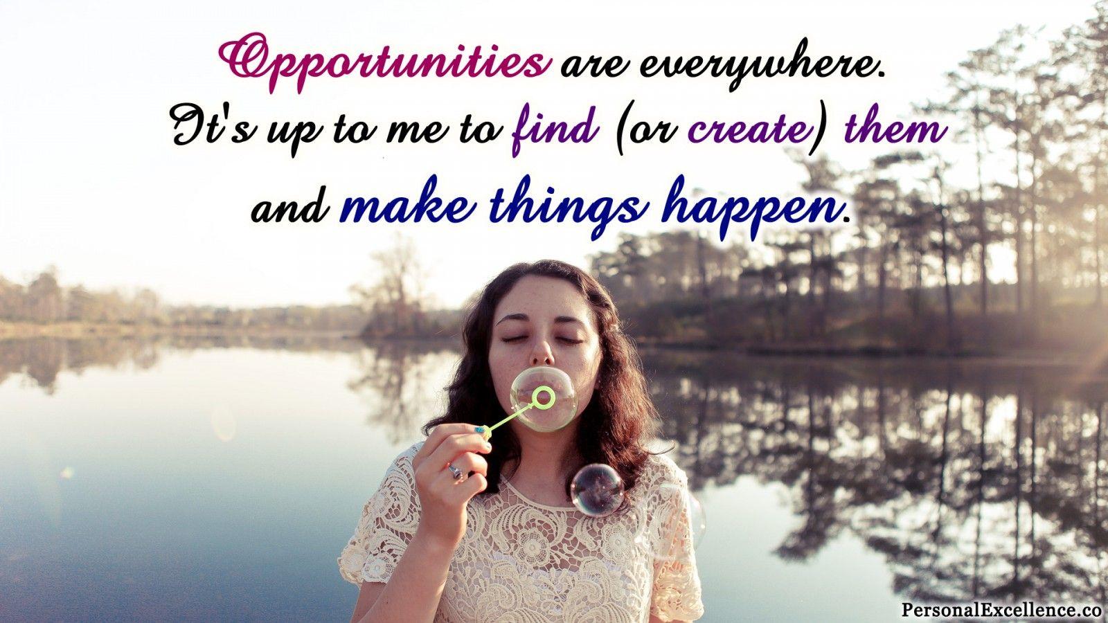 Opportunities are everywhere. Affirmation Wallpaper. Affirmation Wallpaper PC. Girl make a thing.