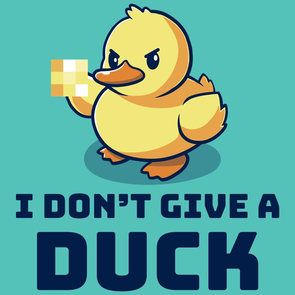 1000x1000 I Don't Give a Duck. Funny, cute & nerdy shirts. Nerdy shirts, Funny duck, Duck wallpaper