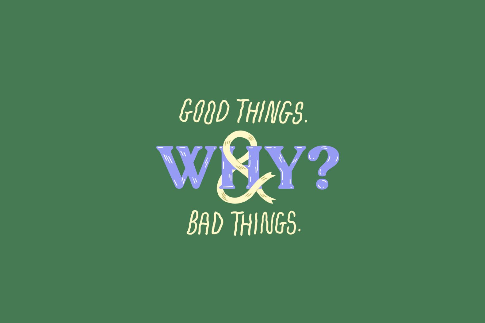 1582x1054 Why do bad things happen to good people?