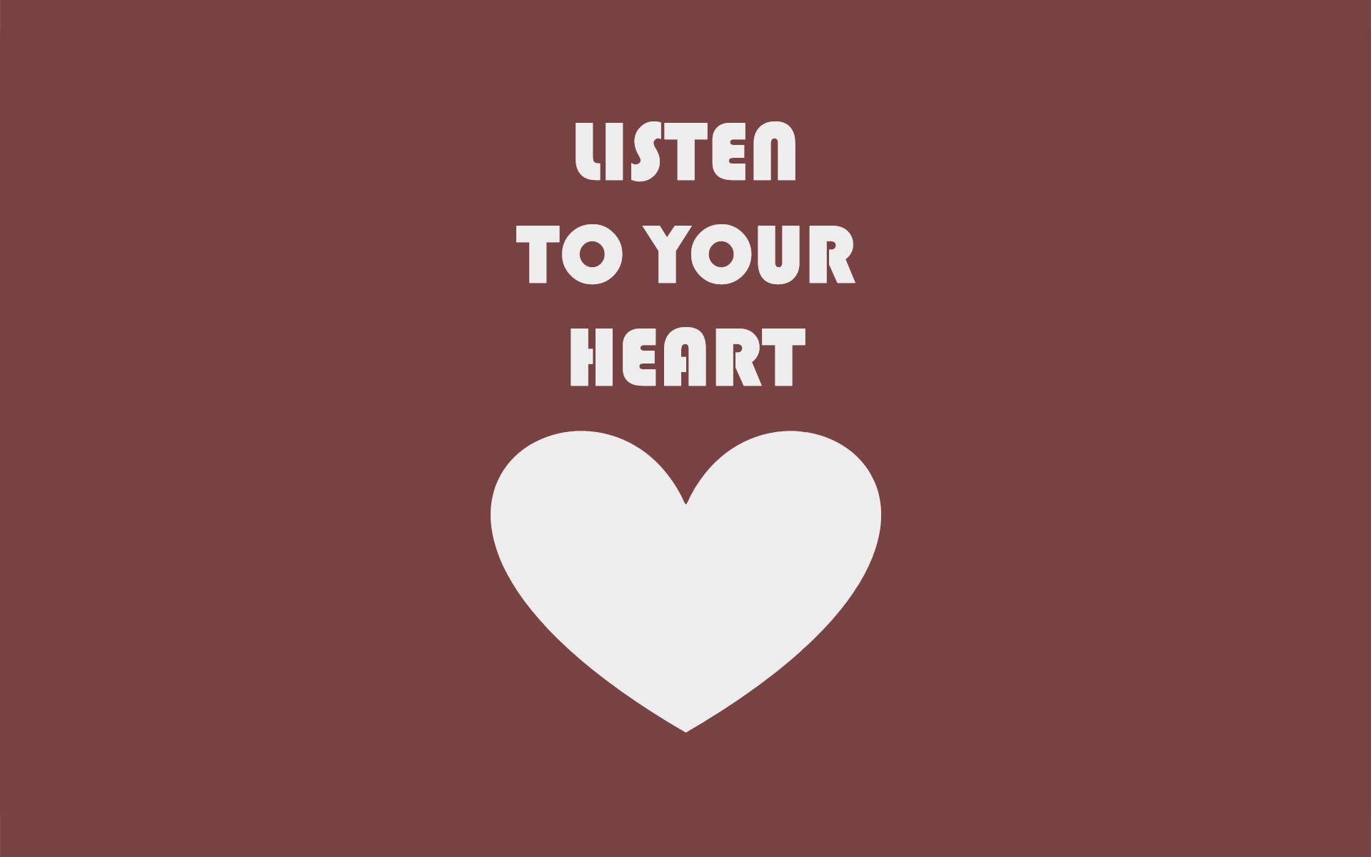 1920x1200 Five Reasons Why You Should Listen to Your Heart
