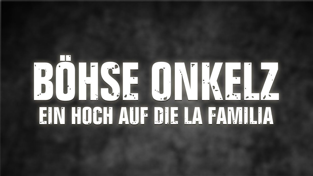 1280x720 Böhse Onkelz Hoch auf die La Familia (Official Lyric Video)