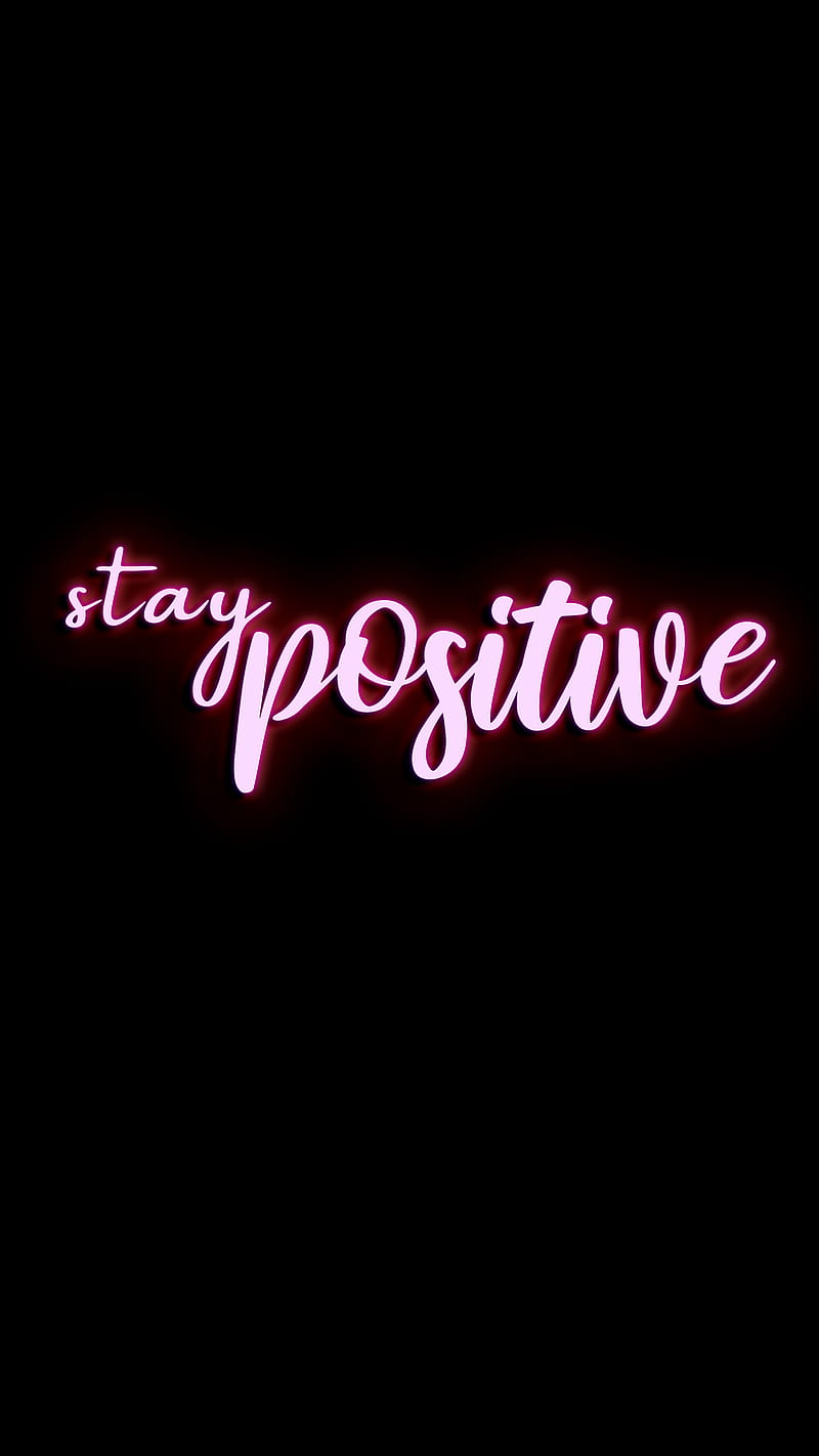 800x1422 HD pink stay positive wallpaper
